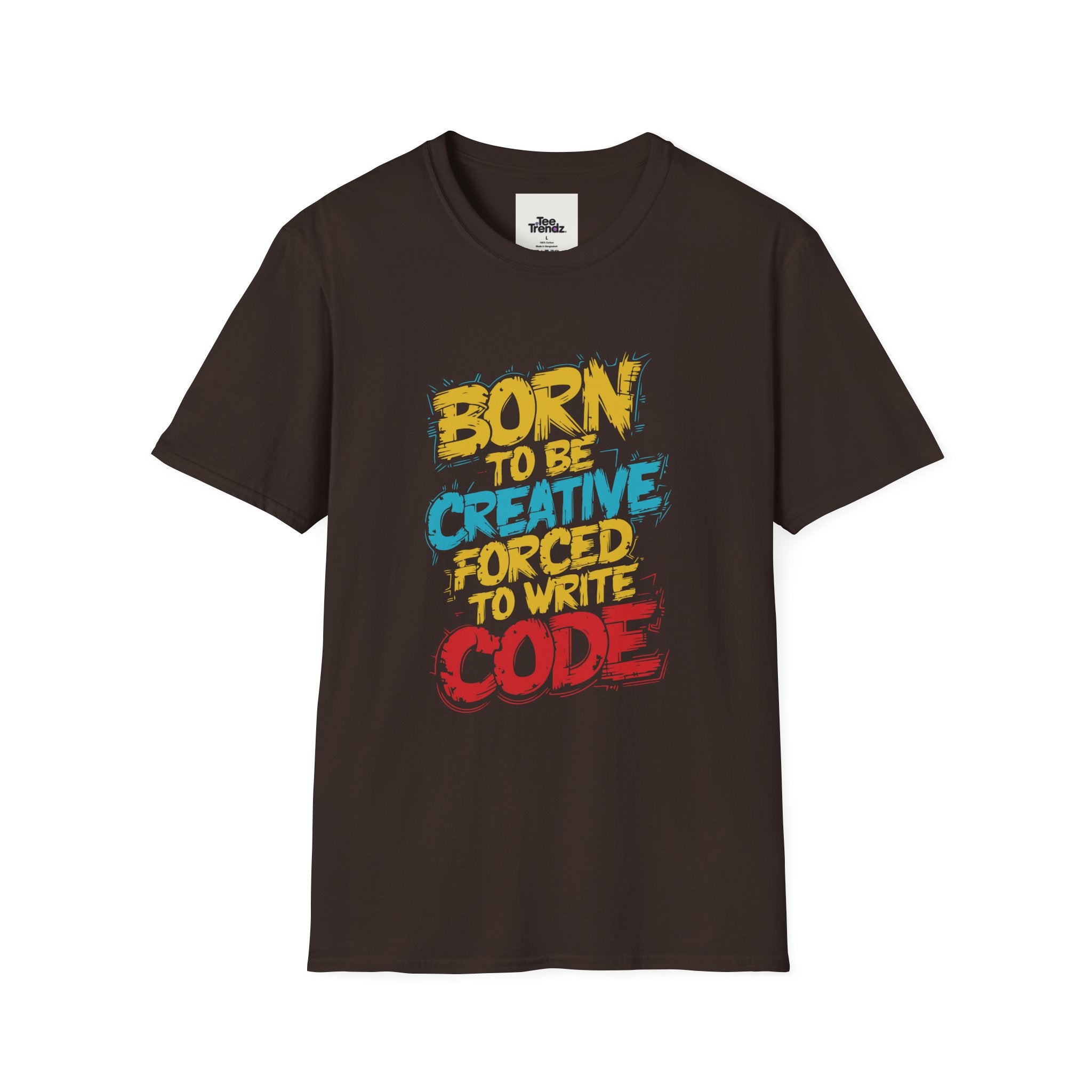 T-Shirt — "Born to Be Creative, Forced to Write Code" Developer Tee