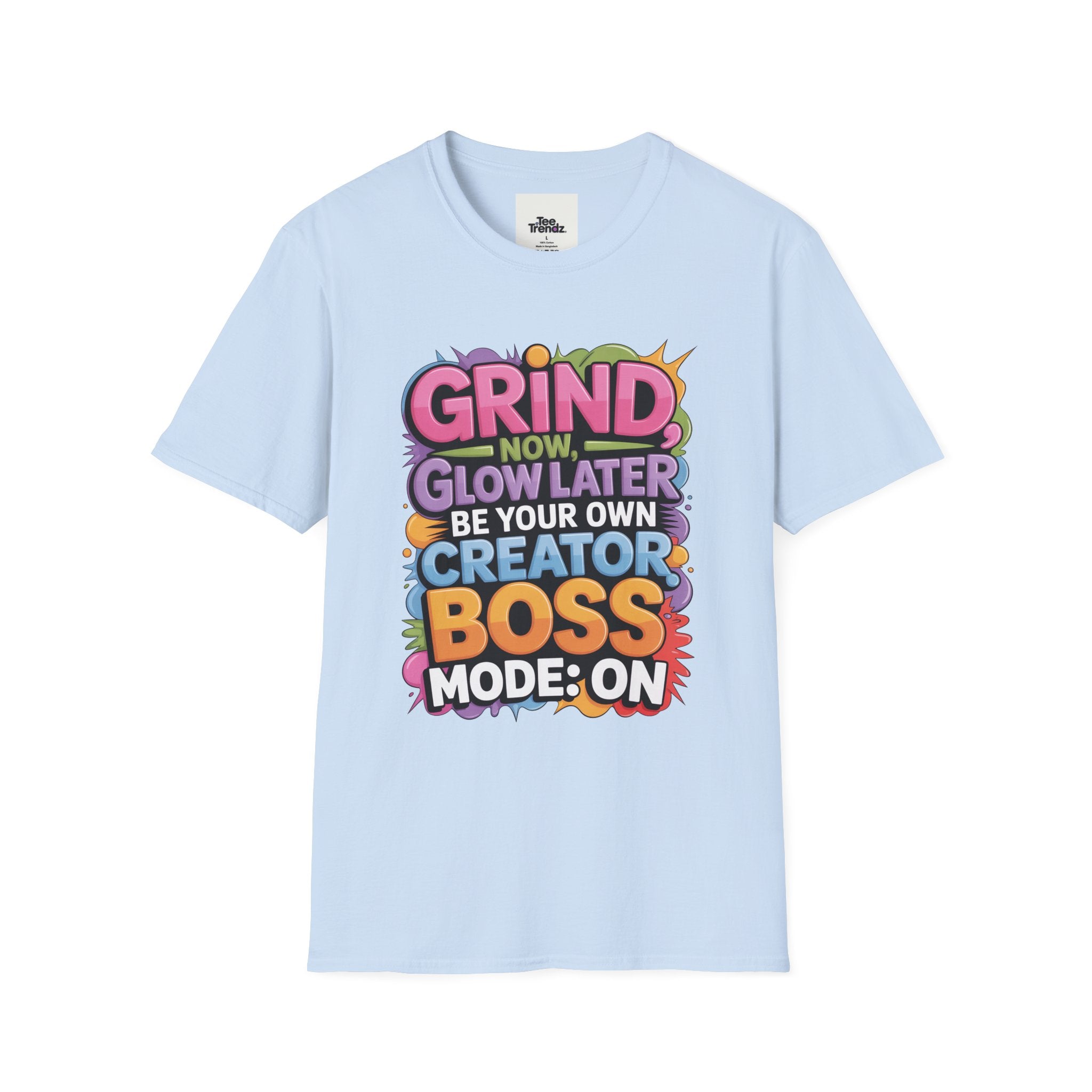 Grind Now Glow Later Creator Boss T-Shirt