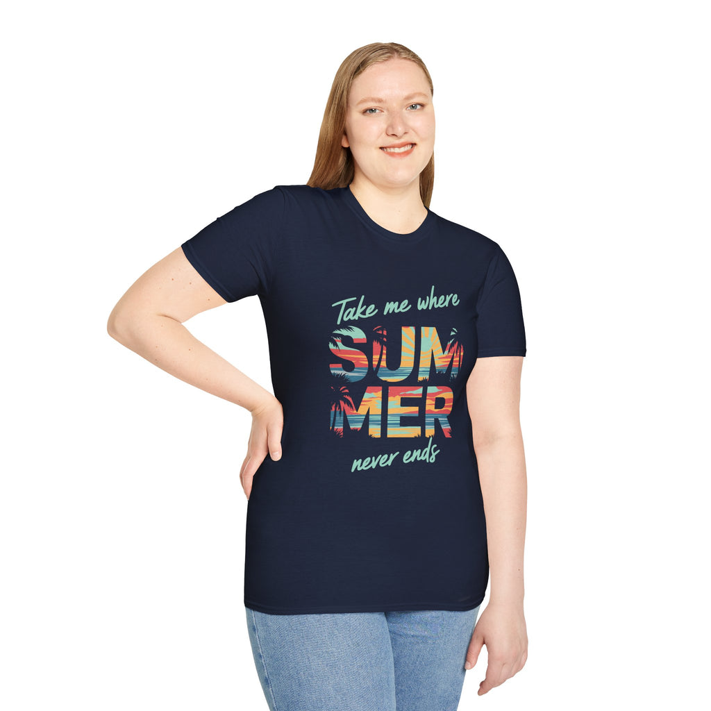 Summer Never Ends T-Shirt — "Take Me Where Summer Never Ends" Beach Vibes Tee