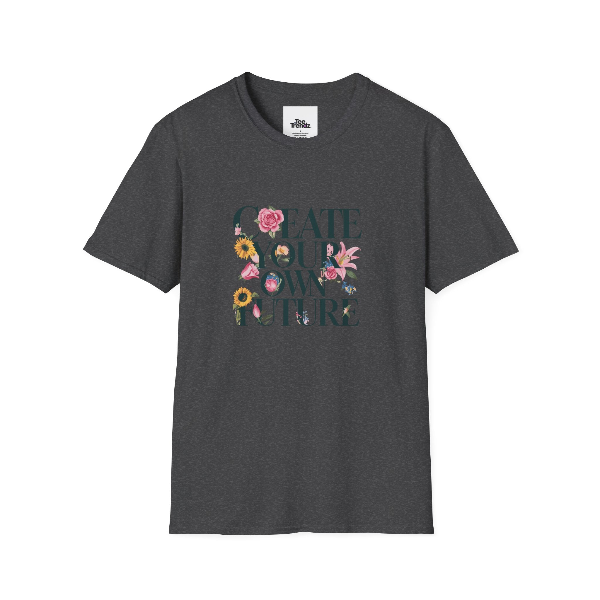 Create Your Own Future T-Shirt — Floral Motivational Tee