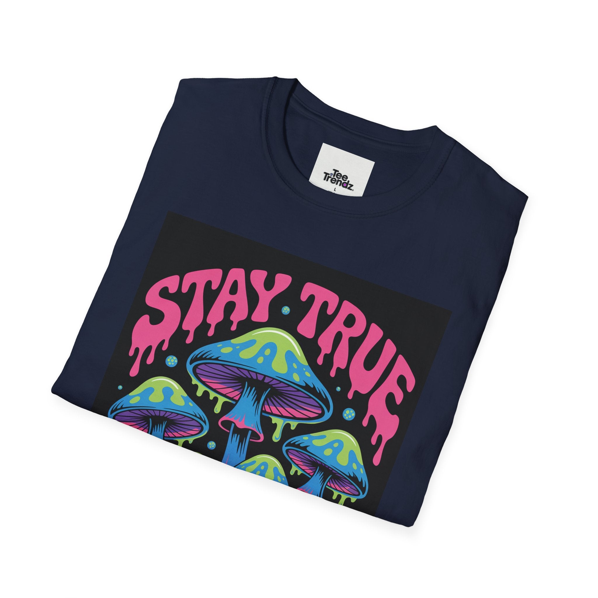 Stay True Mushroom T-Shirt — Psychedelic Colorful Fungi Graphic Tee