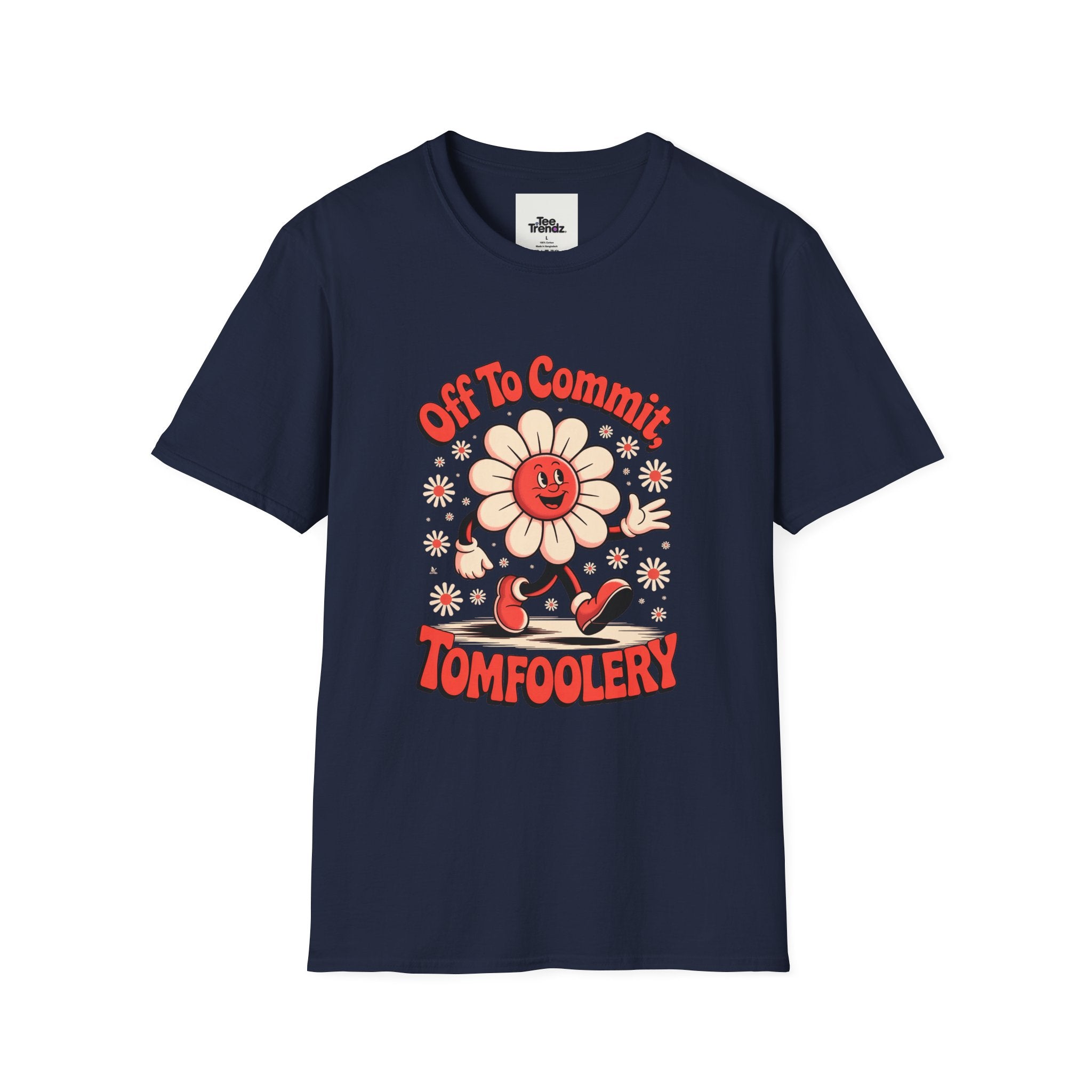 Tomfoolery Daisy T-Shirt — “Off To Commit Tomfoolery” Retro Floral Graphic Tee