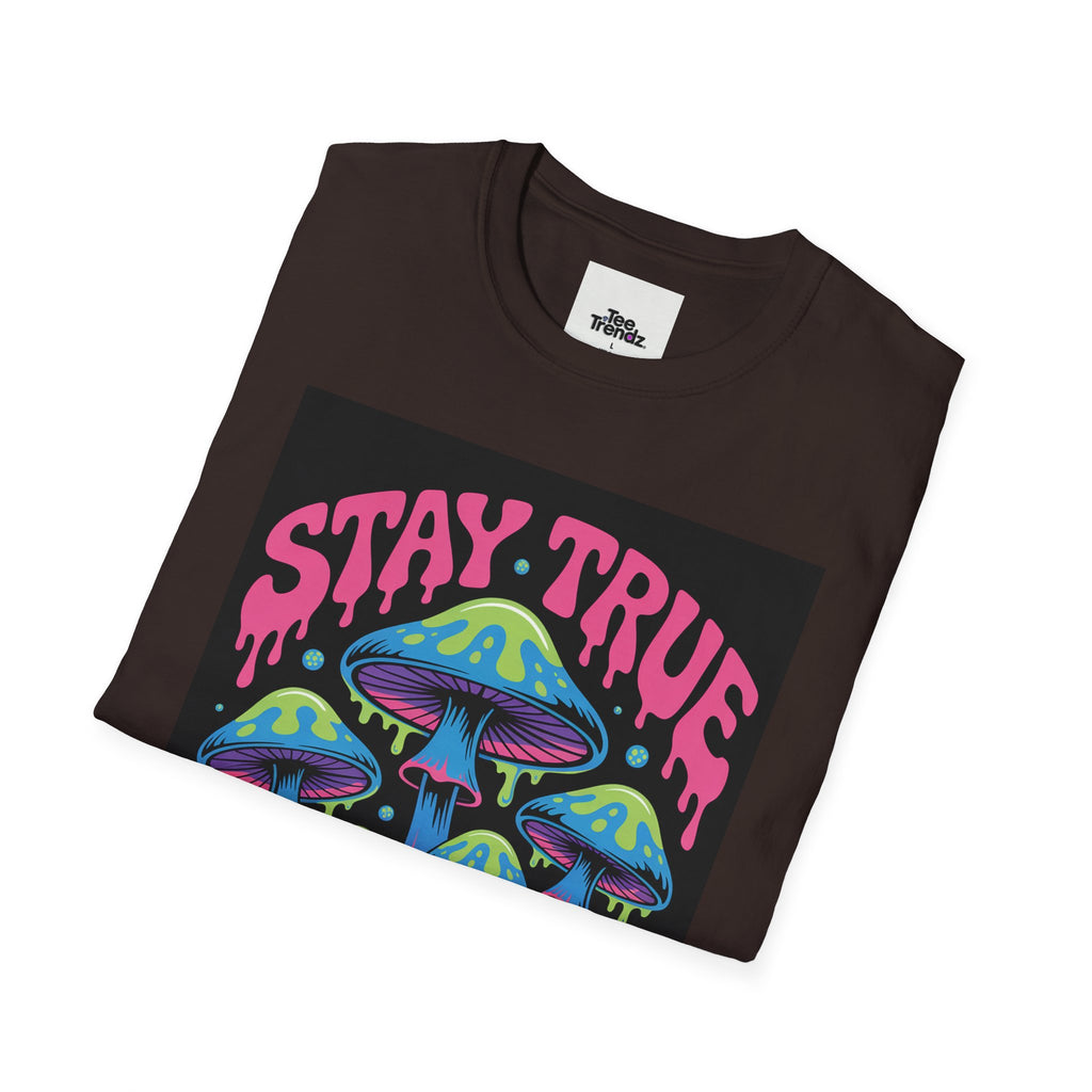 Stay True Mushroom T-Shirt — Psychedelic Colorful Fungi Graphic Tee