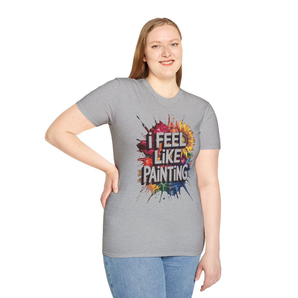 I Feel Like Painting T-Shirt — Colorful Paint Splash Artist Tee