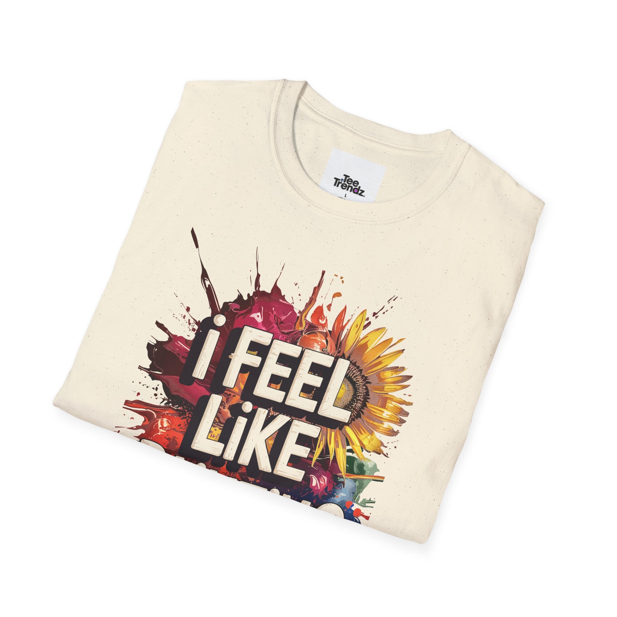 I Feel Like Painting T-Shirt — Colorful Paint Splash Artist Tee