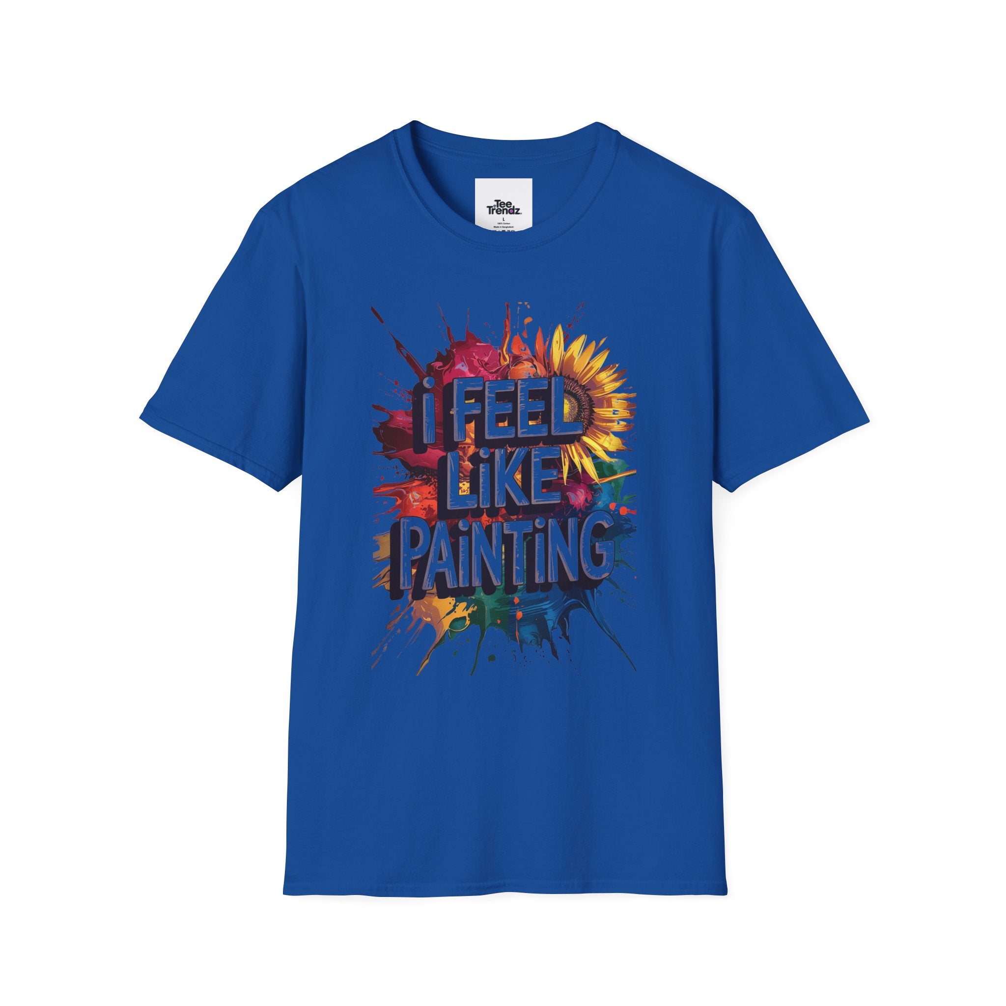 I Feel Like Painting T-Shirt — Colorful Paint Splash Artist Tee