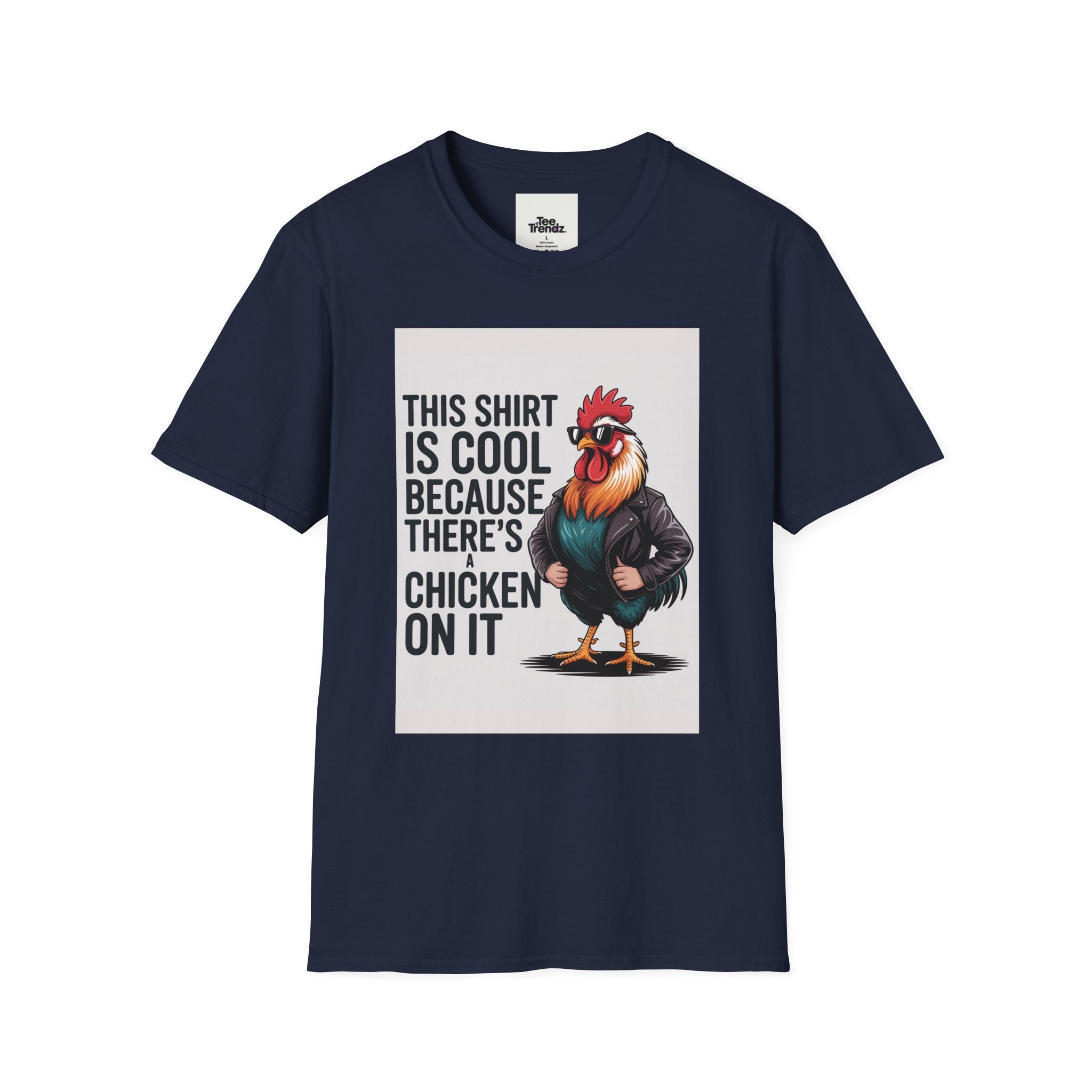 Funny Chicken T-Shirt — "This Shirt Is Cool Because There's A Chicken On It" Graphic Tee