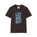 Let Me Be! T-Shirt — Retro Peaceful Statement Tee