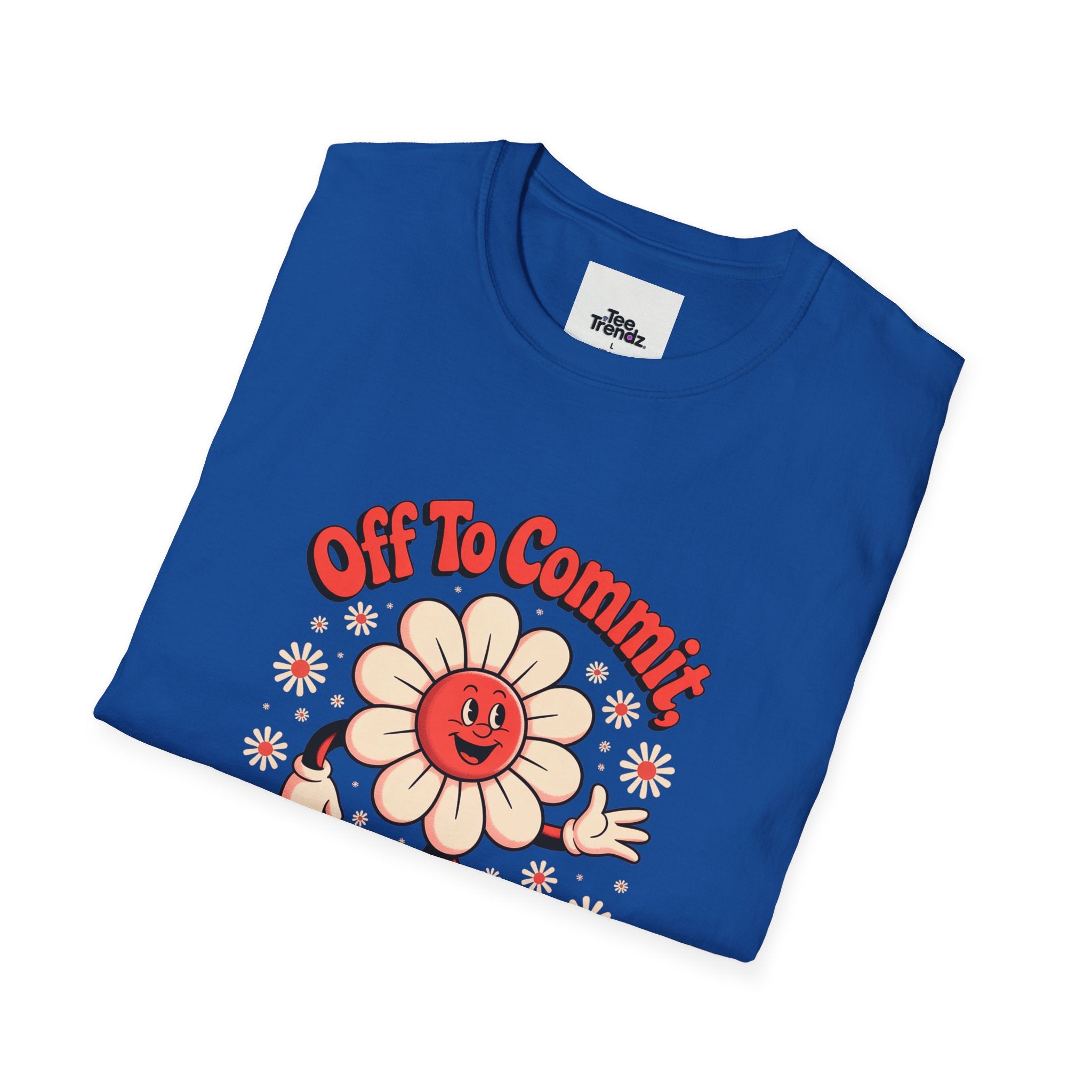 Tomfoolery Daisy T-Shirt — “Off To Commit Tomfoolery” Retro Floral Graphic Tee