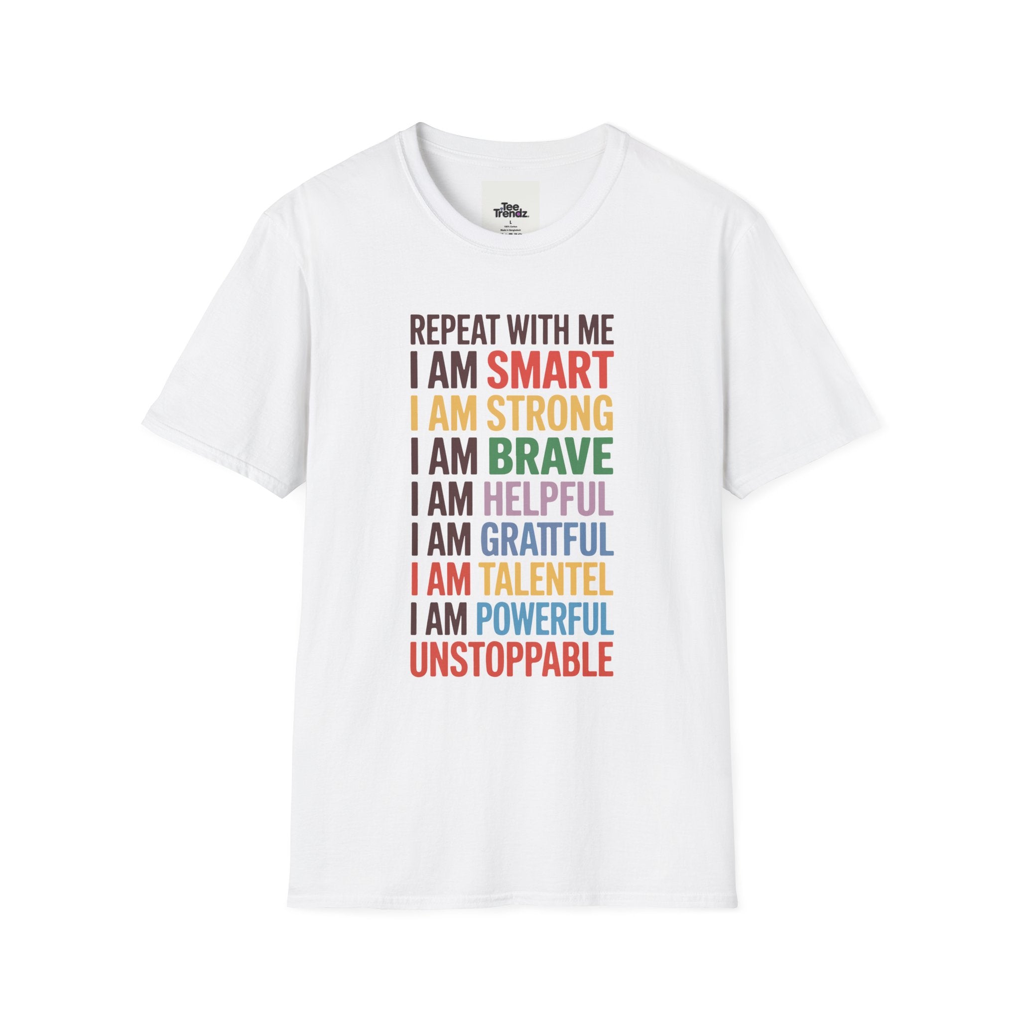 Affirmation T-Shirt — "Repeat With Me: I Am Smart, Strong, Brave... Unstoppable"