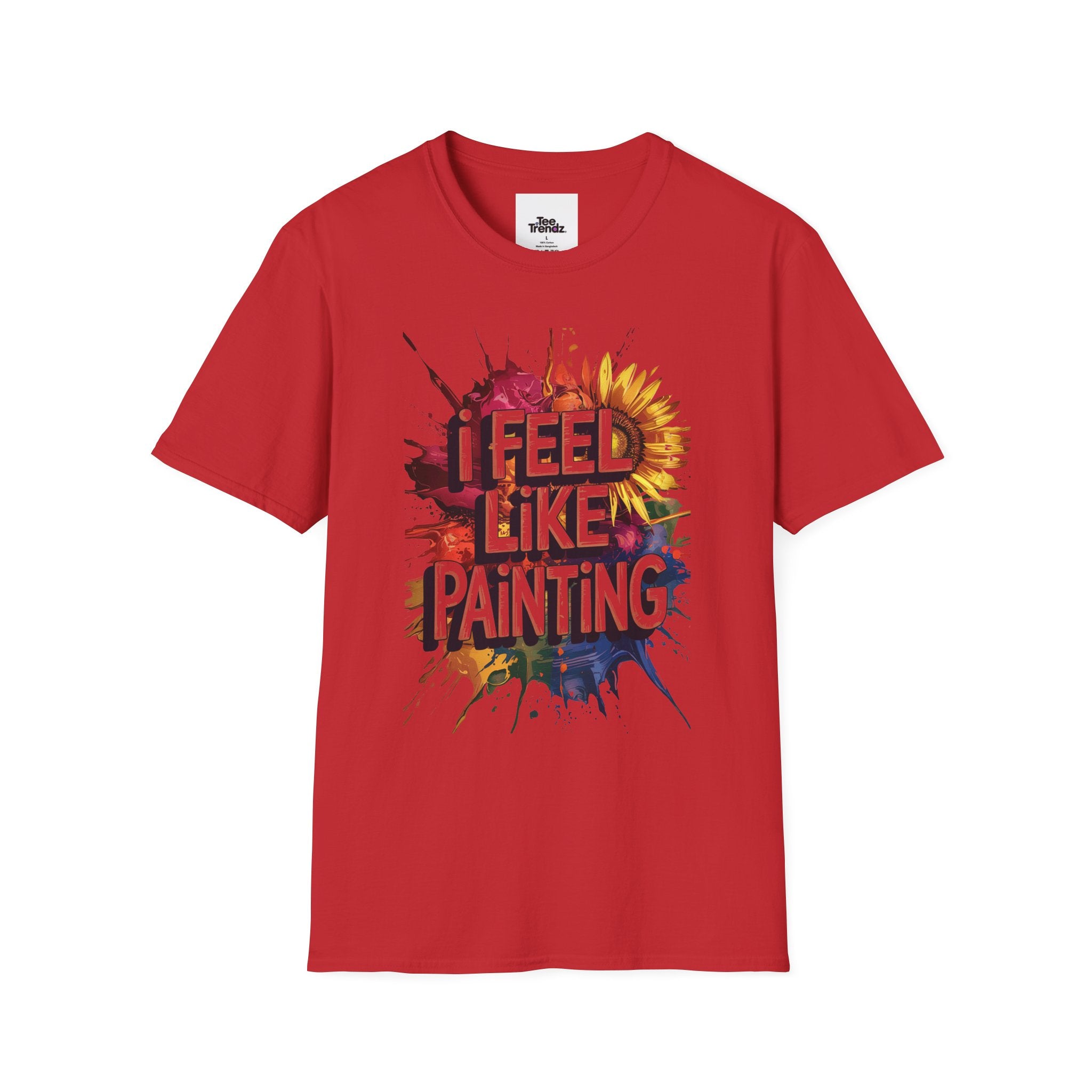 I Feel Like Painting T-Shirt — Colorful Paint Splash Artist Tee