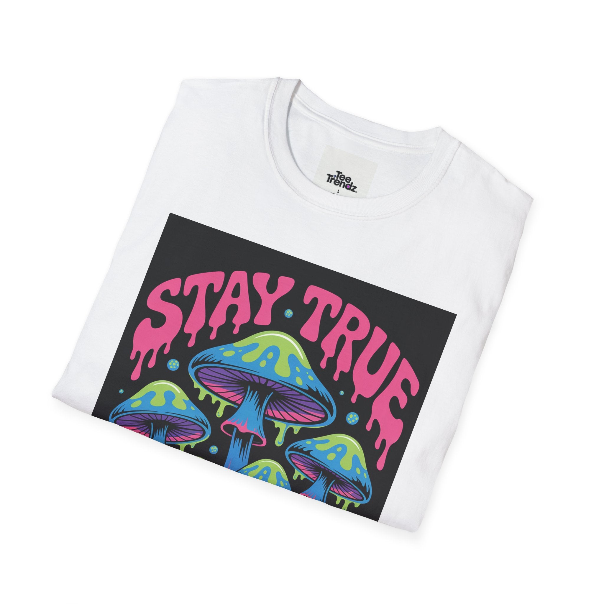 Stay True Mushroom T-Shirt — Psychedelic Colorful Fungi Graphic Tee