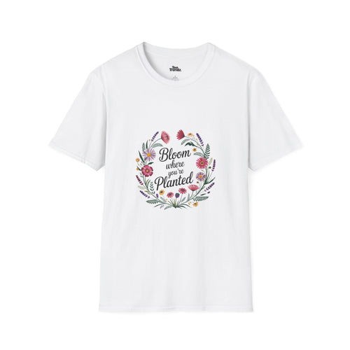 Bloom Where You’re Planted Floral T‑Shirt — Inspirational Garden Quote Tee