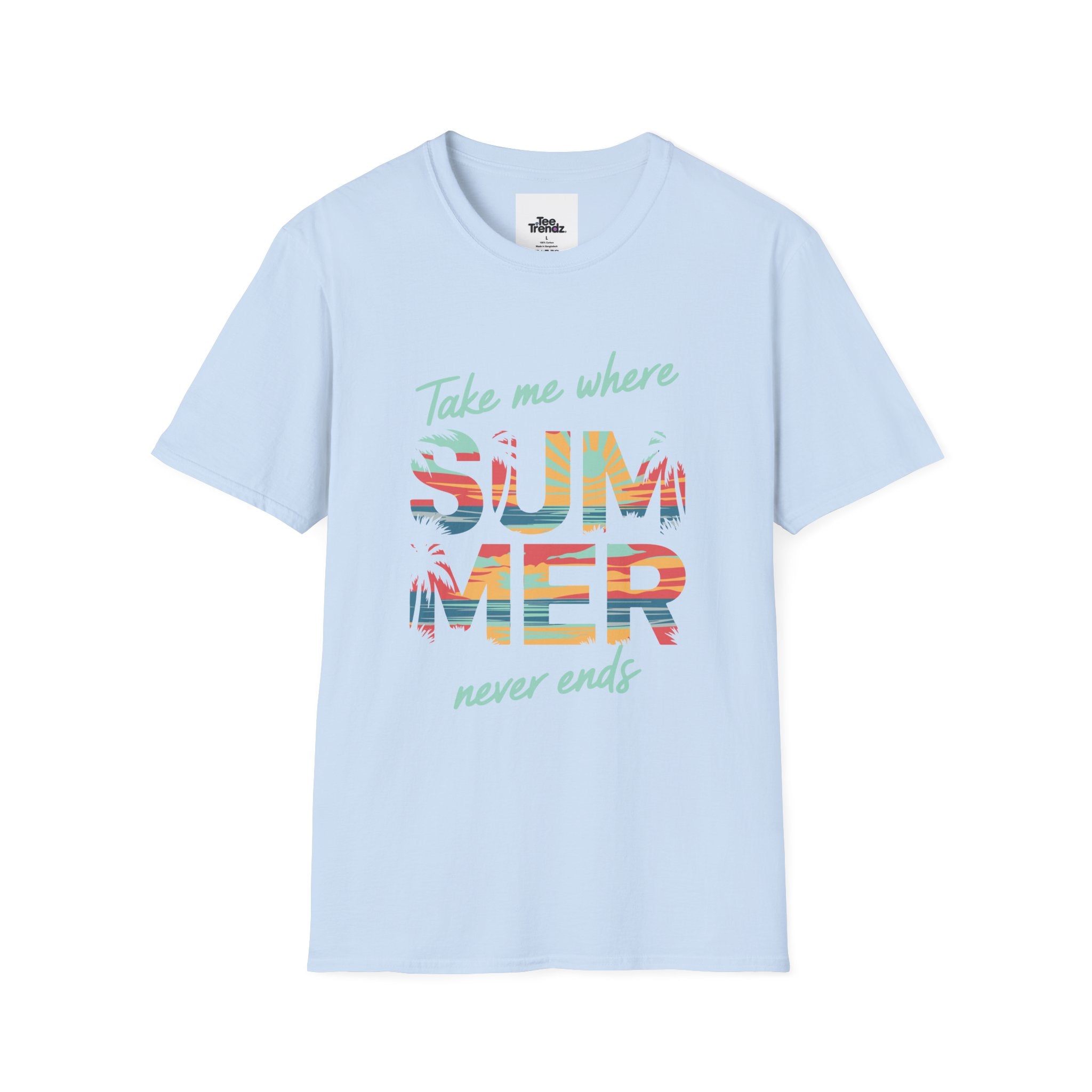 Summer Never Ends T-Shirt — "Take Me Where Summer Never Ends" Beach Vibes Tee