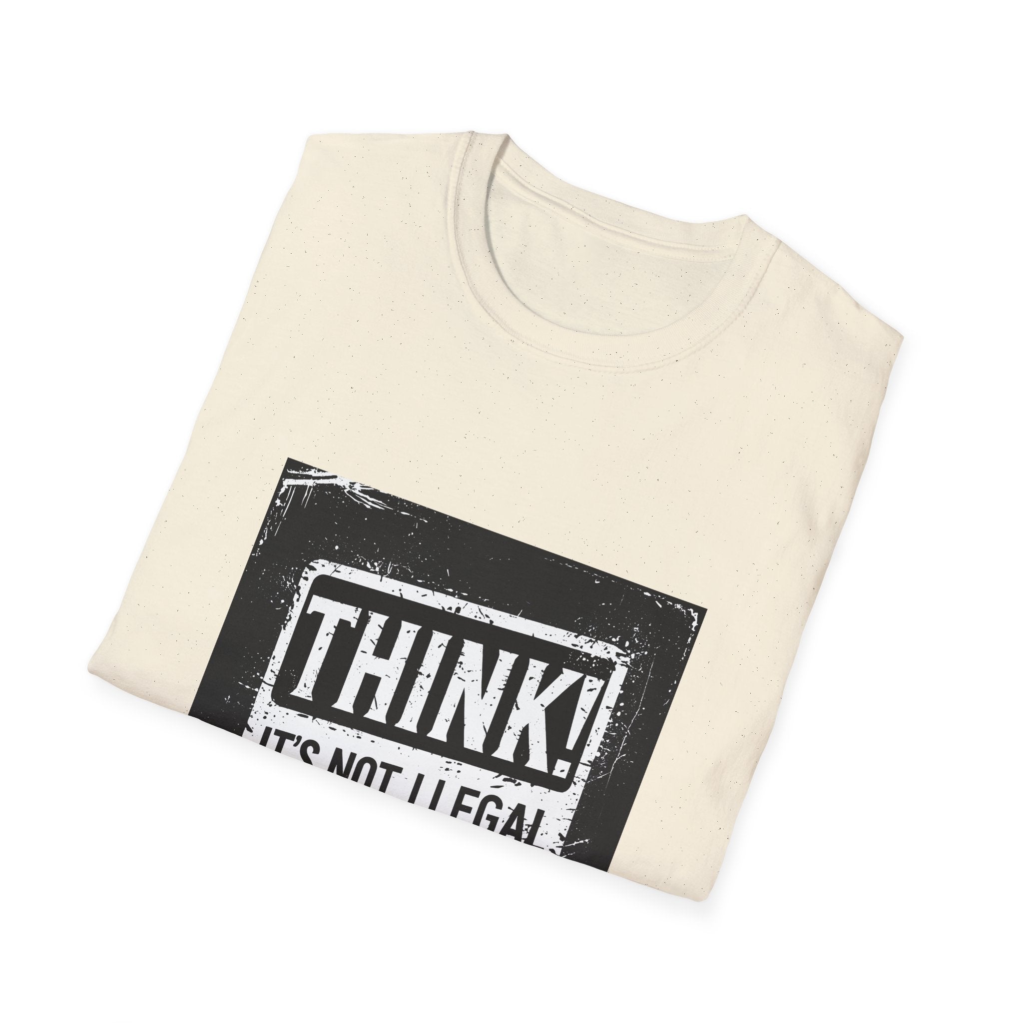 Think! It's Not Illegal Tee — Funny Political Statement T-Shirt