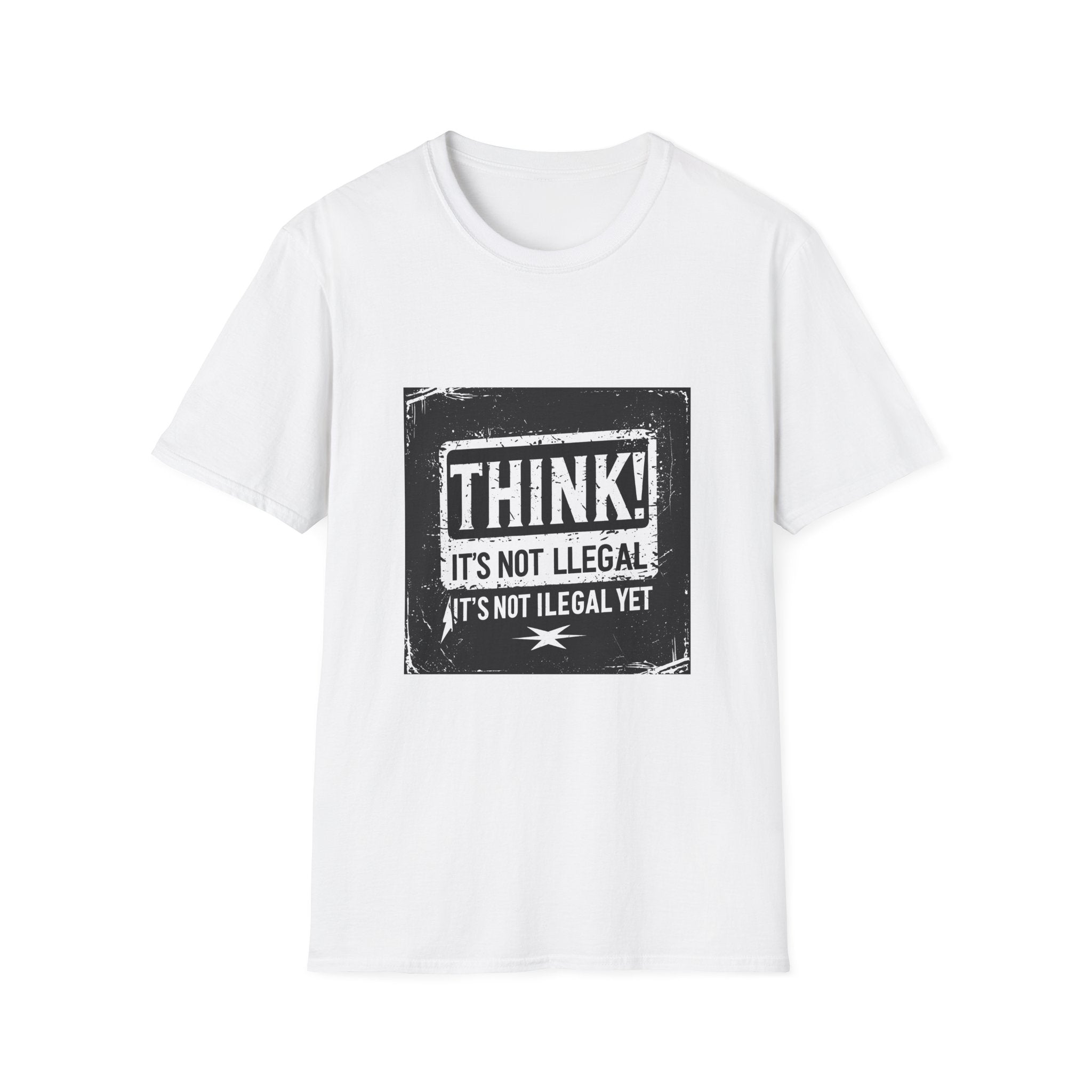 Think! It's Not Illegal Tee — Funny Political Statement T-Shirt