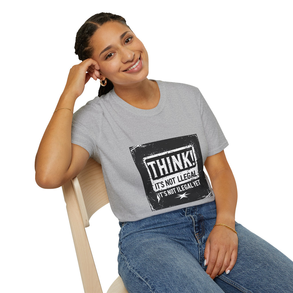 Think! It's Not Illegal Tee — Funny Political Statement T-Shirt