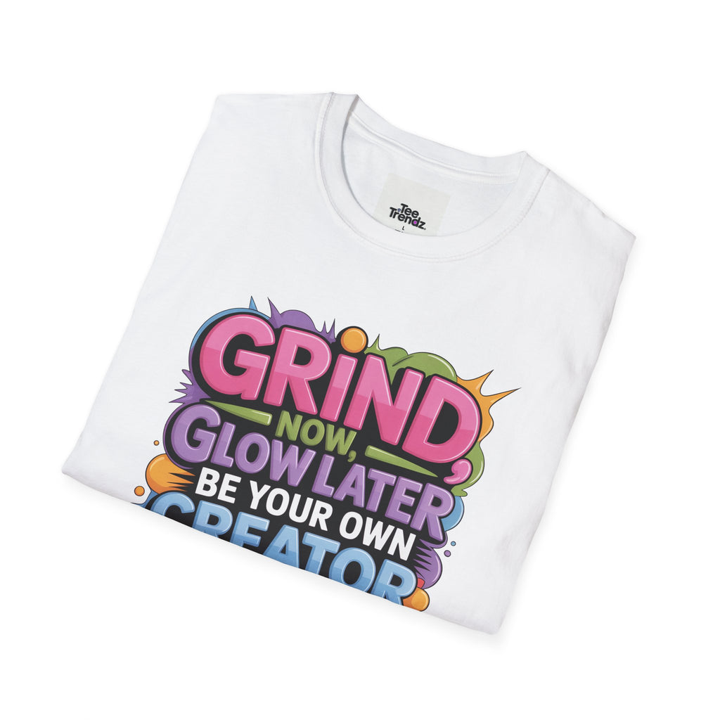Grind Now Glow Later Creator Boss T-Shirt