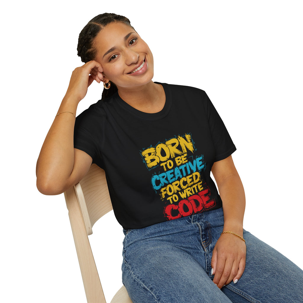 T-Shirt — "Born to Be Creative, Forced to Write Code" Developer Tee