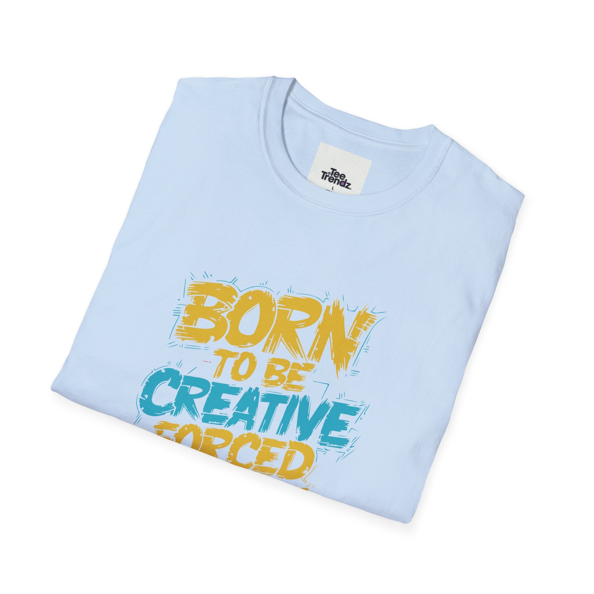 T-Shirt — "Born to Be Creative, Forced to Write Code" Developer Tee
