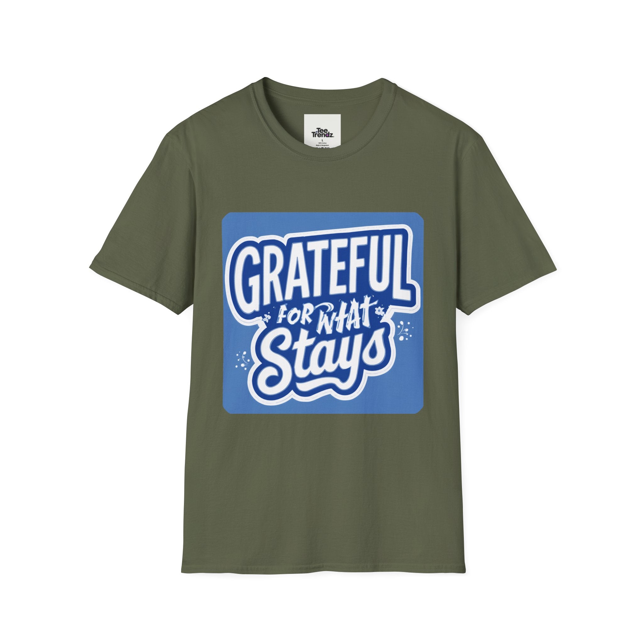 Grateful For What Stays T-Shirt — Positive Gratitude Graphic Tee
