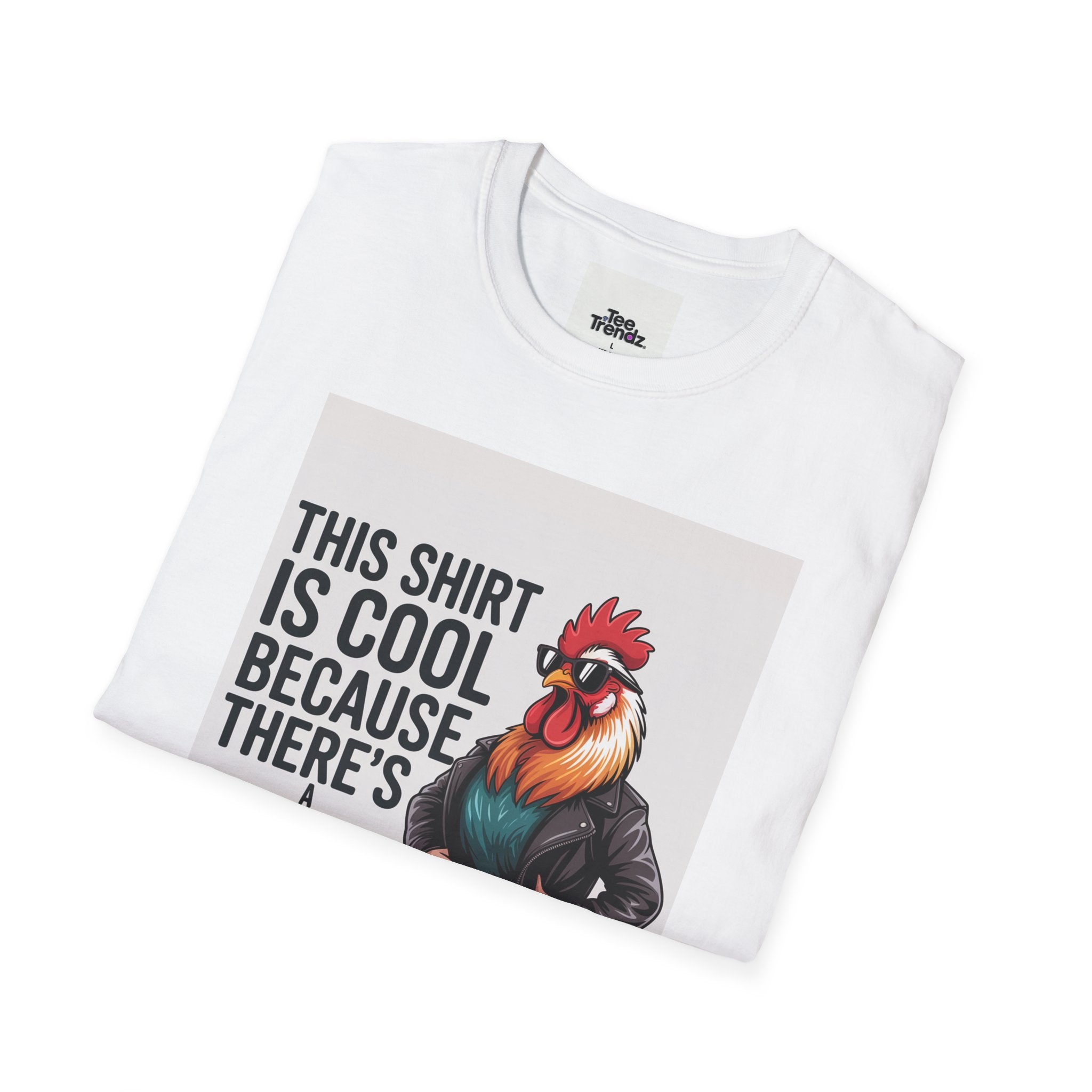 Funny Chicken T-Shirt — "This Shirt Is Cool Because There's A Chicken On It" Graphic Tee