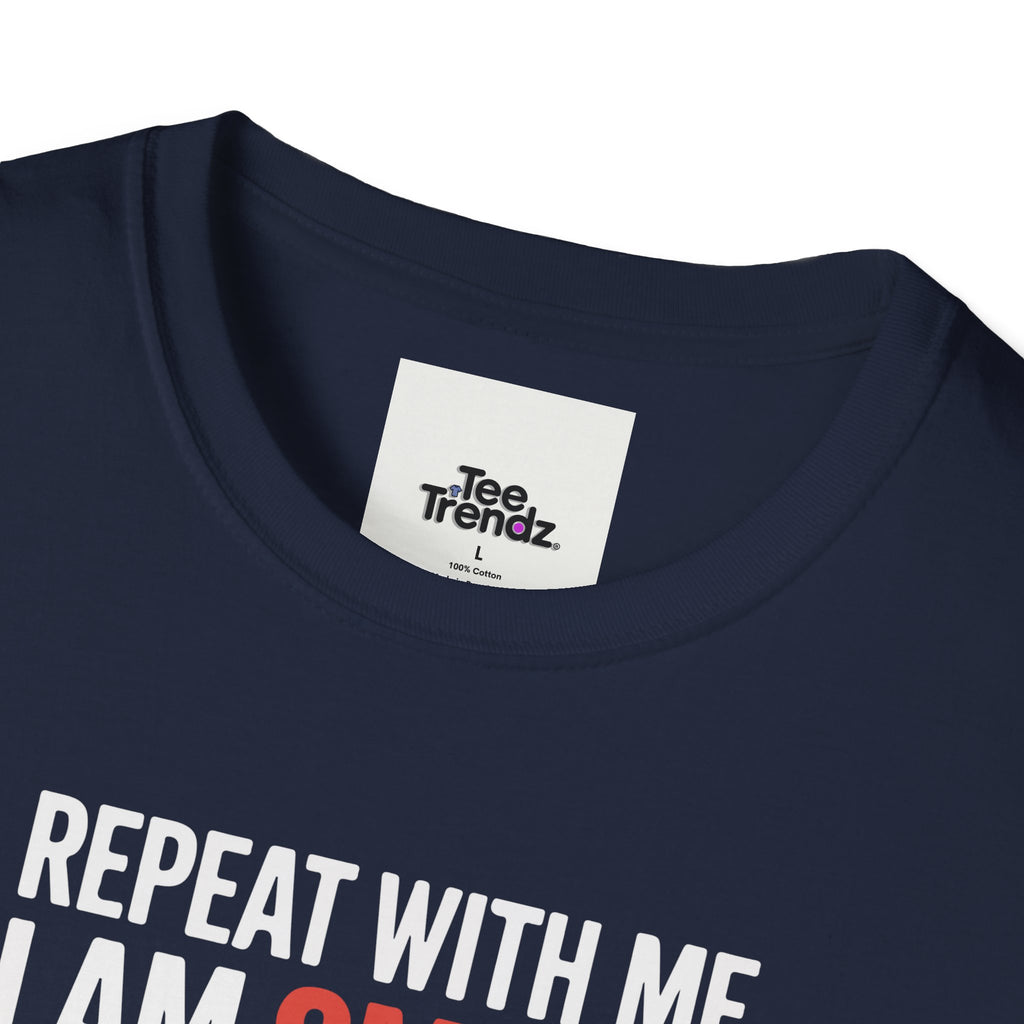 Affirmation T-Shirt — "Repeat With Me: I Am Smart, Strong, Brave... Unstoppable"