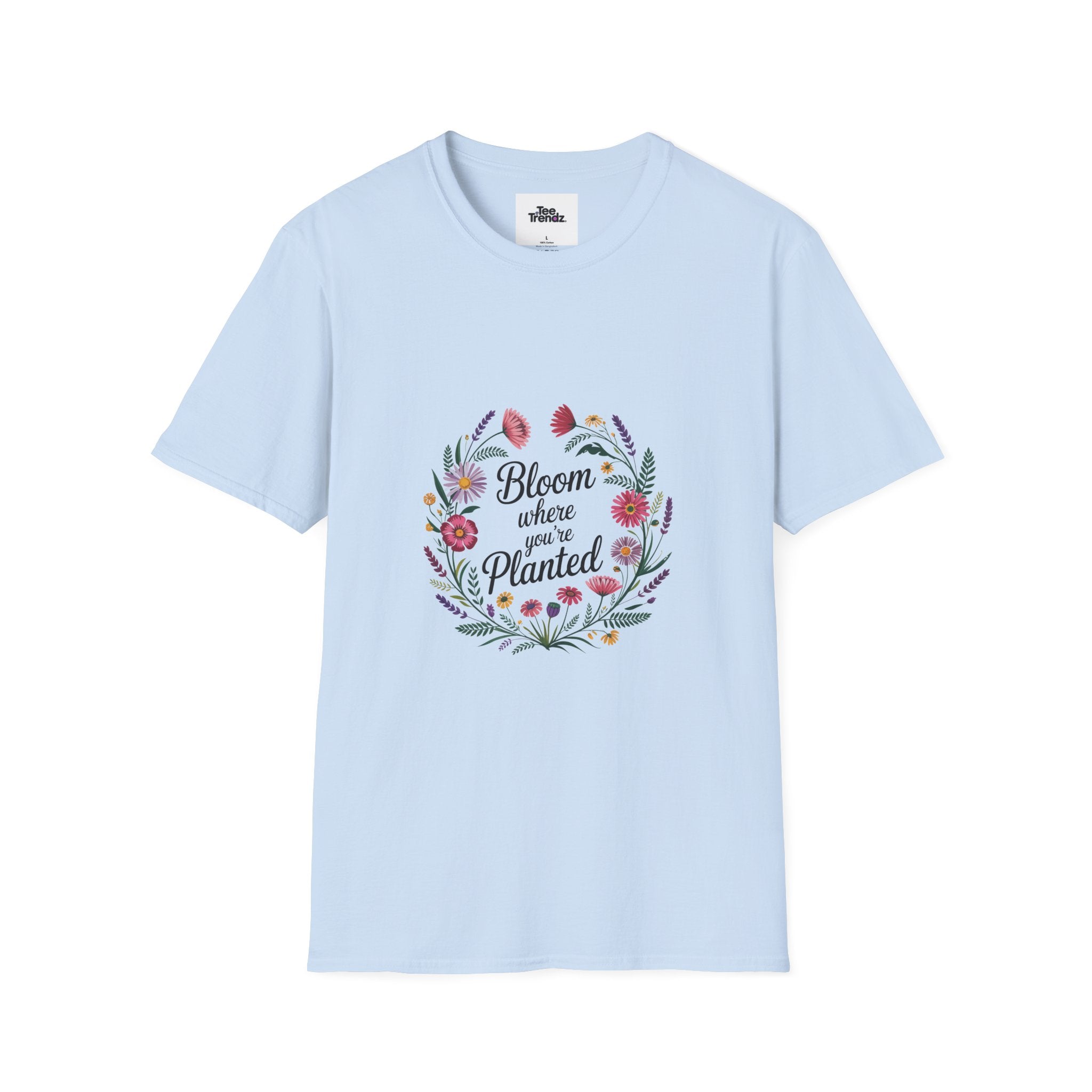 Bloom Where You’re Planted Floral T‑Shirt — Inspirational Garden Quote Tee