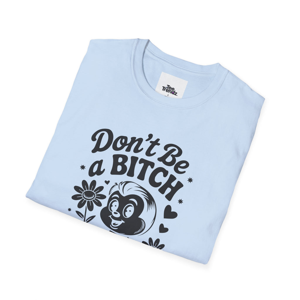 Don't Be a Bitch T-Shirt — Retro Cartoon Floral Graphic Tee