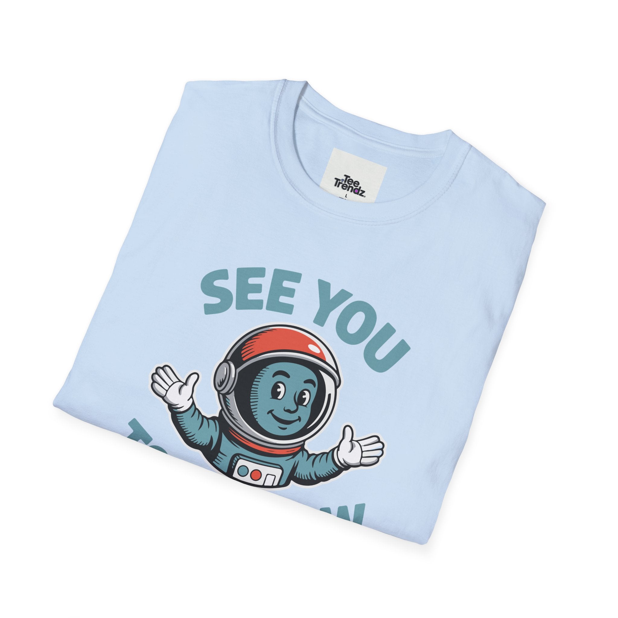 See You Tomorrow Astronaut T-Shirt