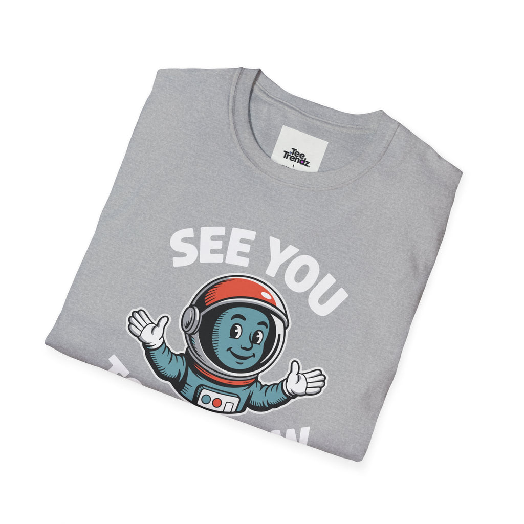 See You Tomorrow Astronaut T-Shirt