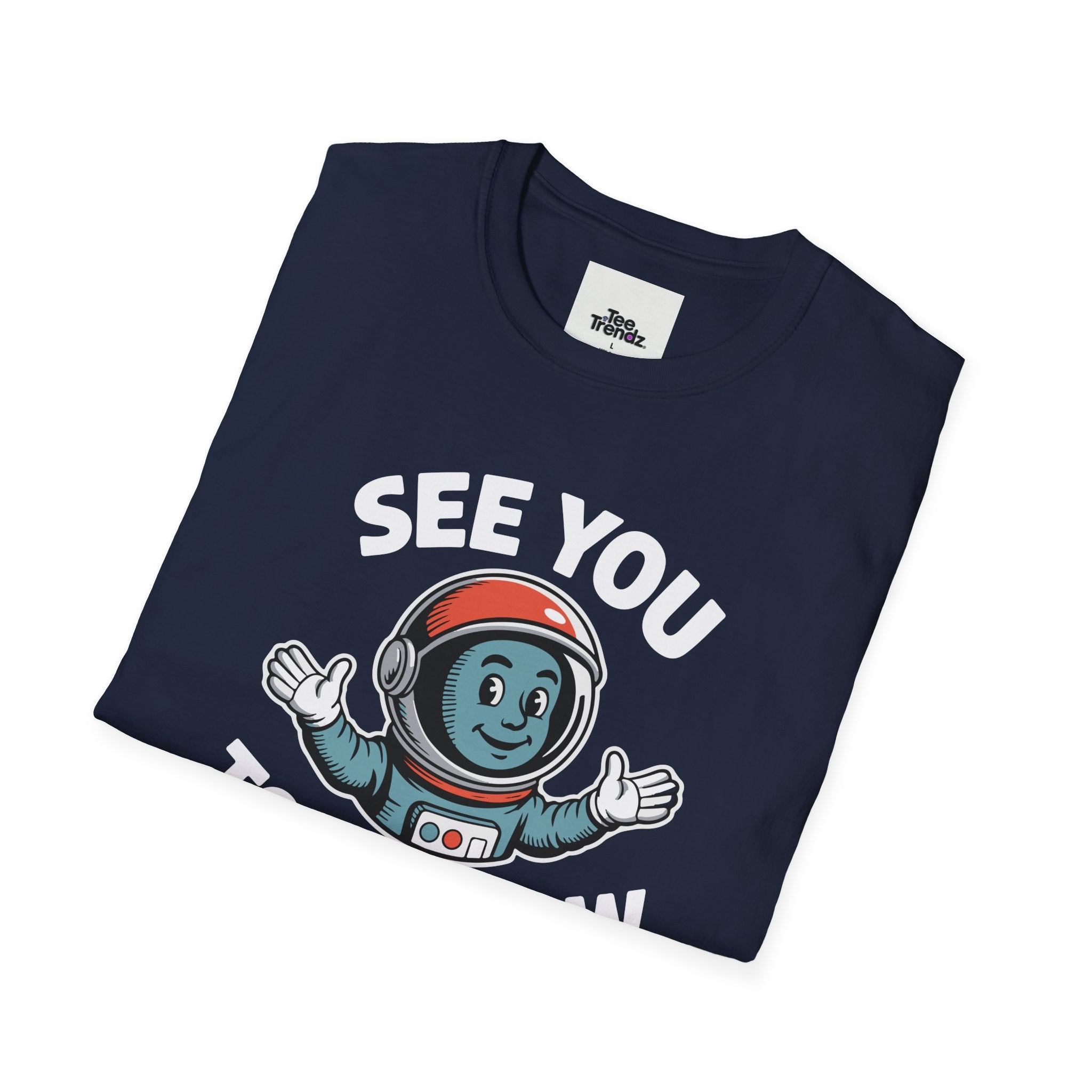 See You Tomorrow Astronaut T-Shirt