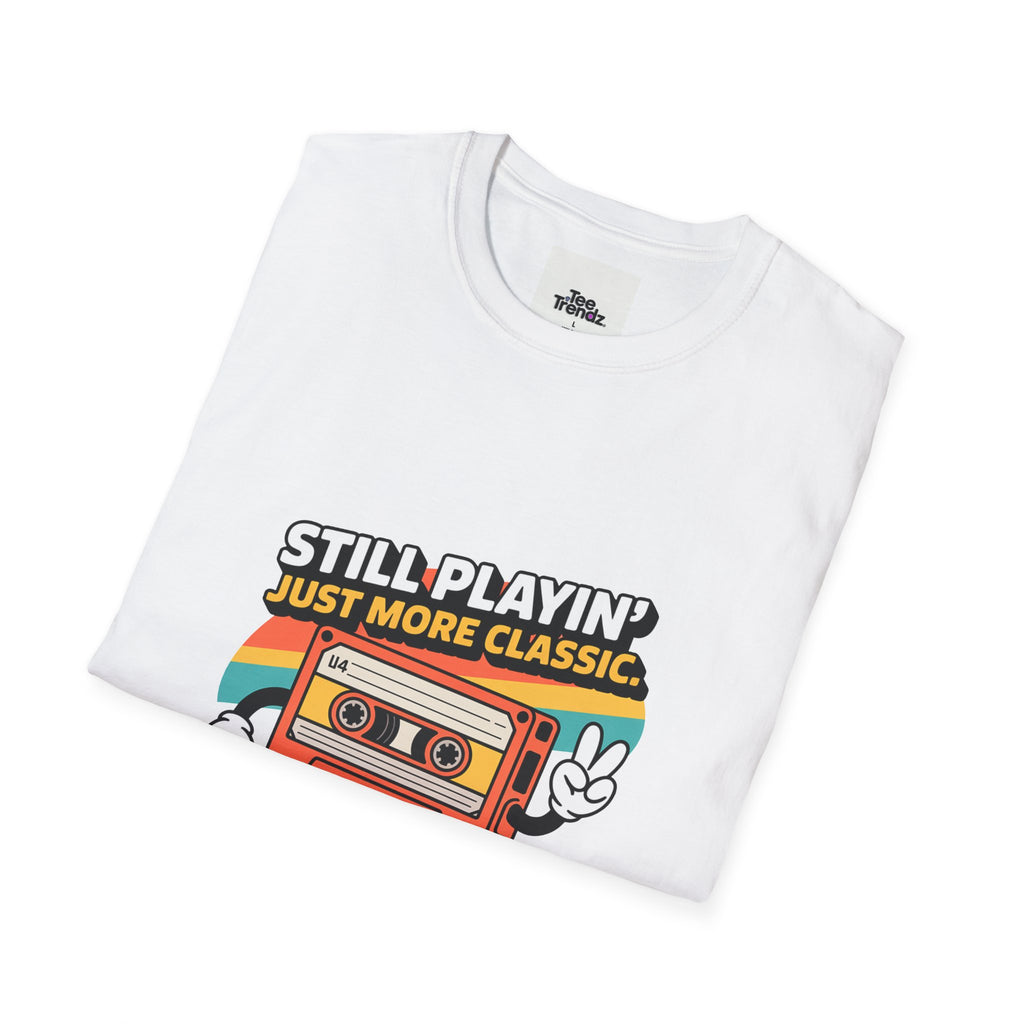 Retro Cassette Tee — "Still Playin' Just More Classic" Vintage Tape Shirt