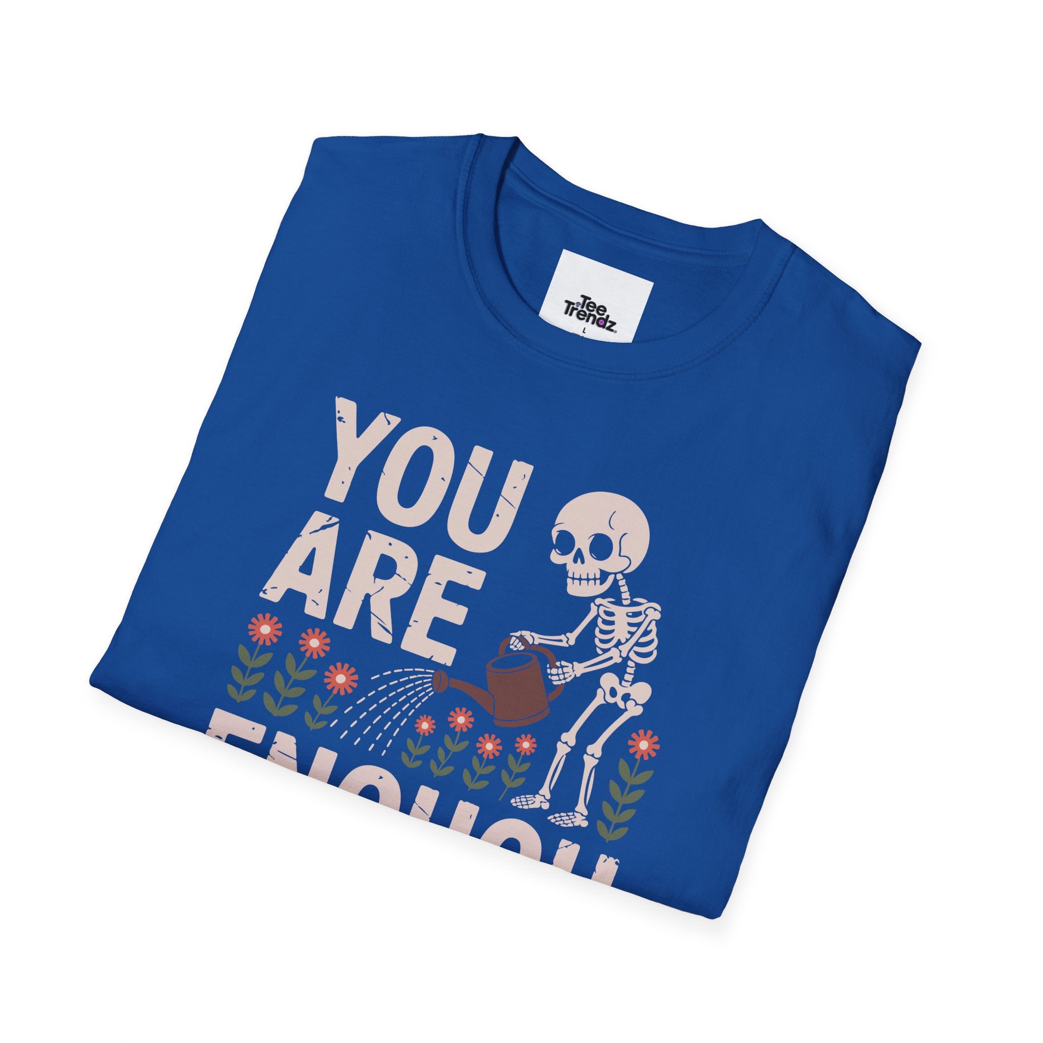 You Are Enough T-Shirt — Encouraging Floral Graphic Tee