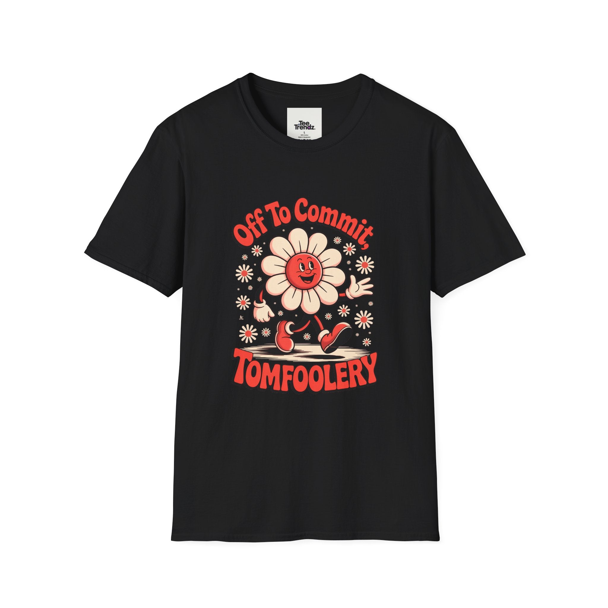 Tomfoolery Daisy T-Shirt — “Off To Commit Tomfoolery” Retro Floral Graphic Tee