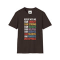 Affirmation T-Shirt — "Repeat With Me: I Am Smart, Strong, Brave... Unstoppable"