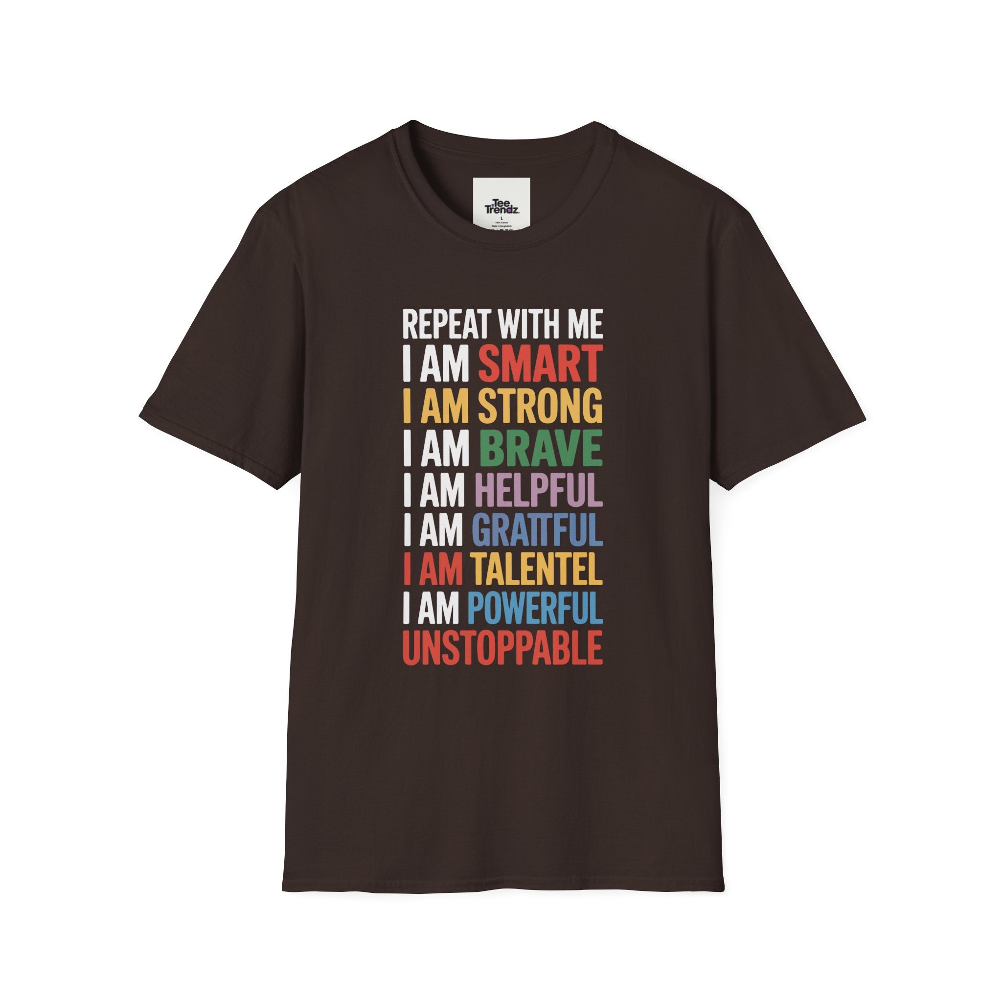 Affirmation T-Shirt — "Repeat With Me: I Am Smart, Strong, Brave... Unstoppable"