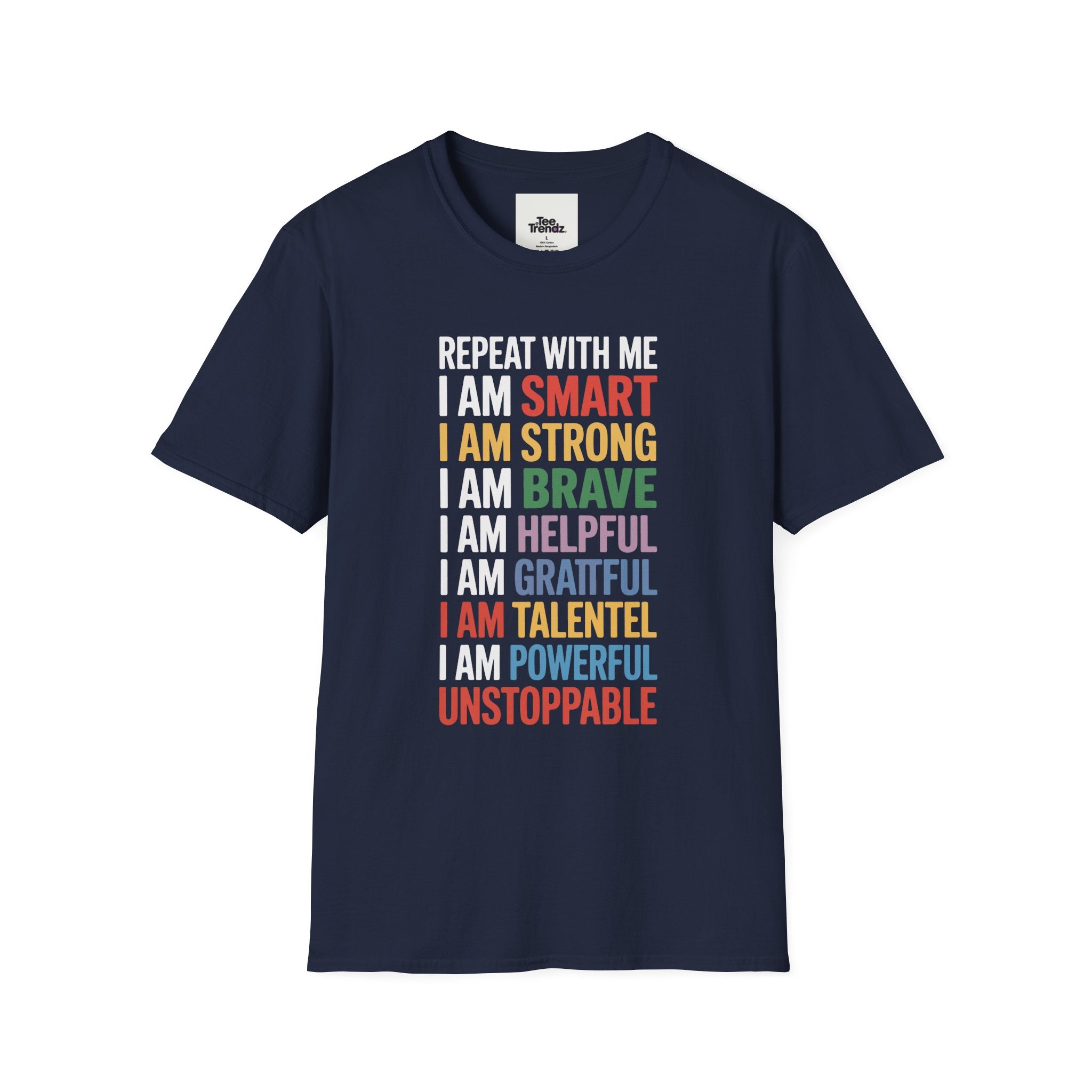 Affirmation T-Shirt — "Repeat With Me: I Am Smart, Strong, Brave... Unstoppable"