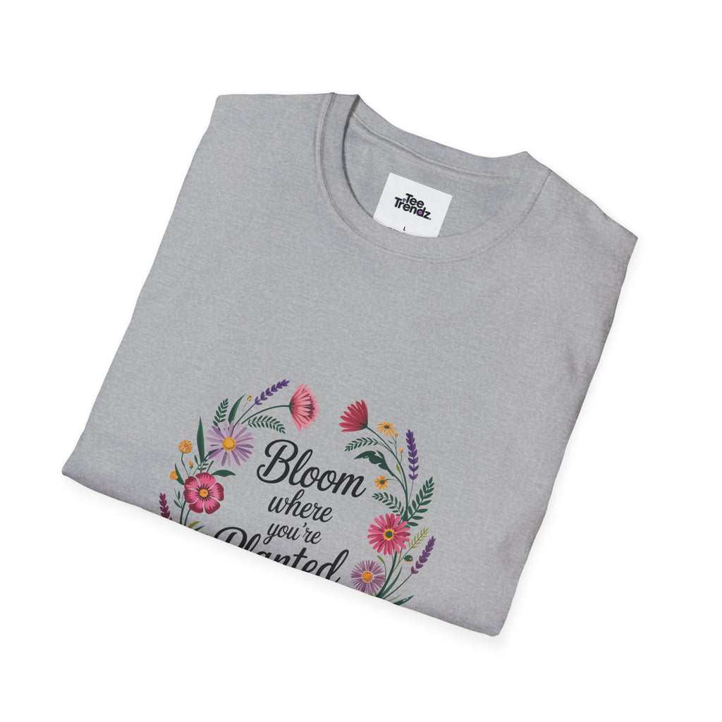 Bloom Where You’re Planted Floral T‑Shirt — Inspirational Garden Quote Tee