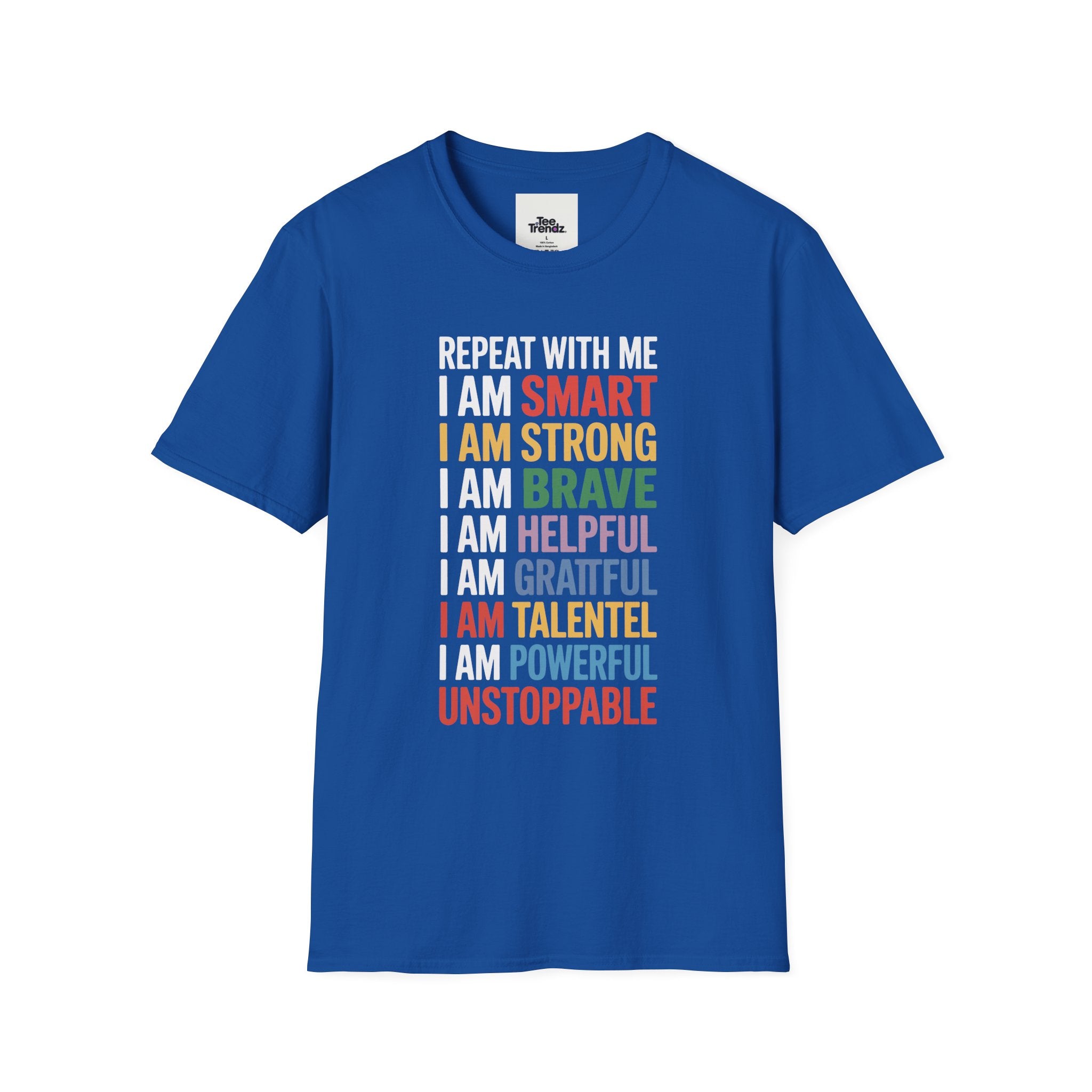 Affirmation T-Shirt — "Repeat With Me: I Am Smart, Strong, Brave... Unstoppable"