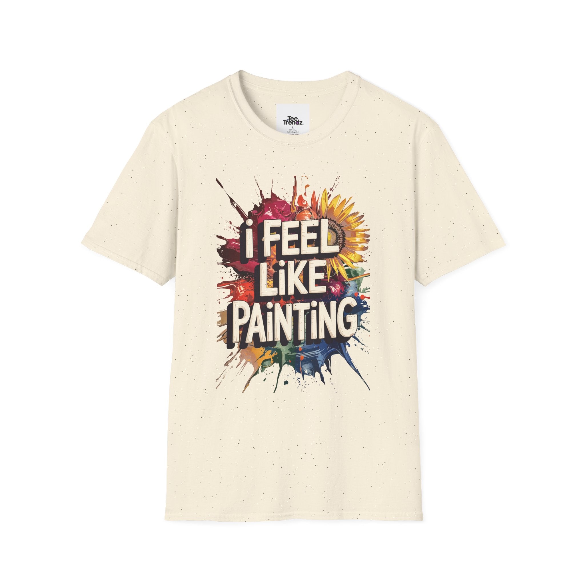 I Feel Like Painting T-Shirt — Colorful Paint Splash Artist Tee