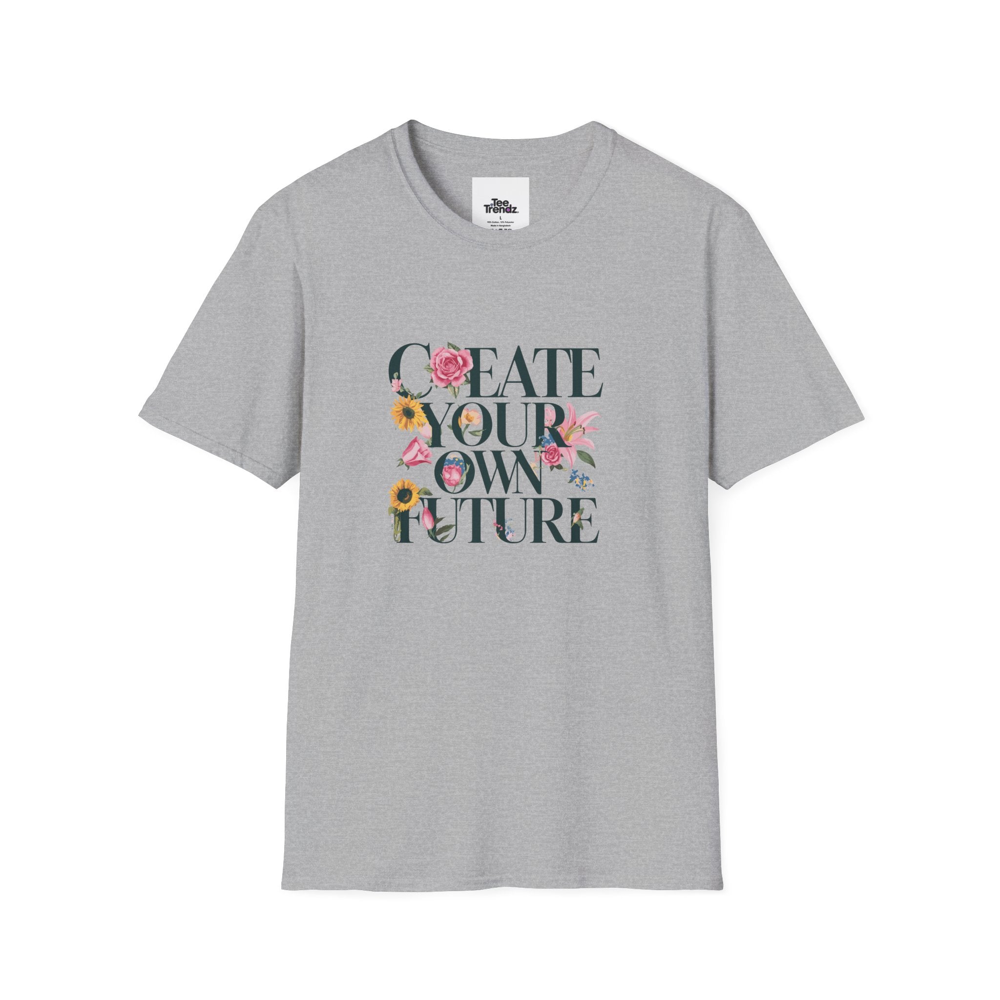 Create Your Own Future T-Shirt — Floral Motivational Tee