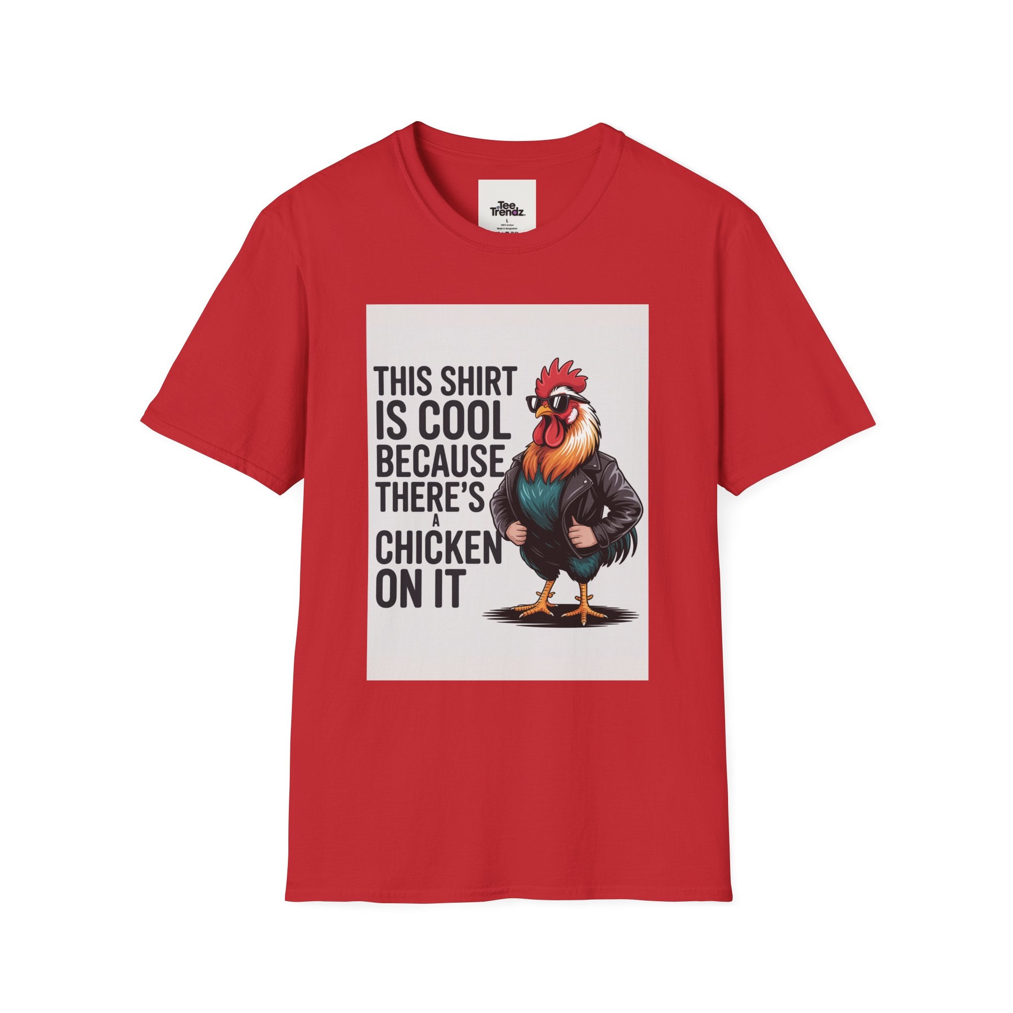 Funny Chicken T-Shirt — "This Shirt Is Cool Because There's A Chicken On It" Graphic Tee