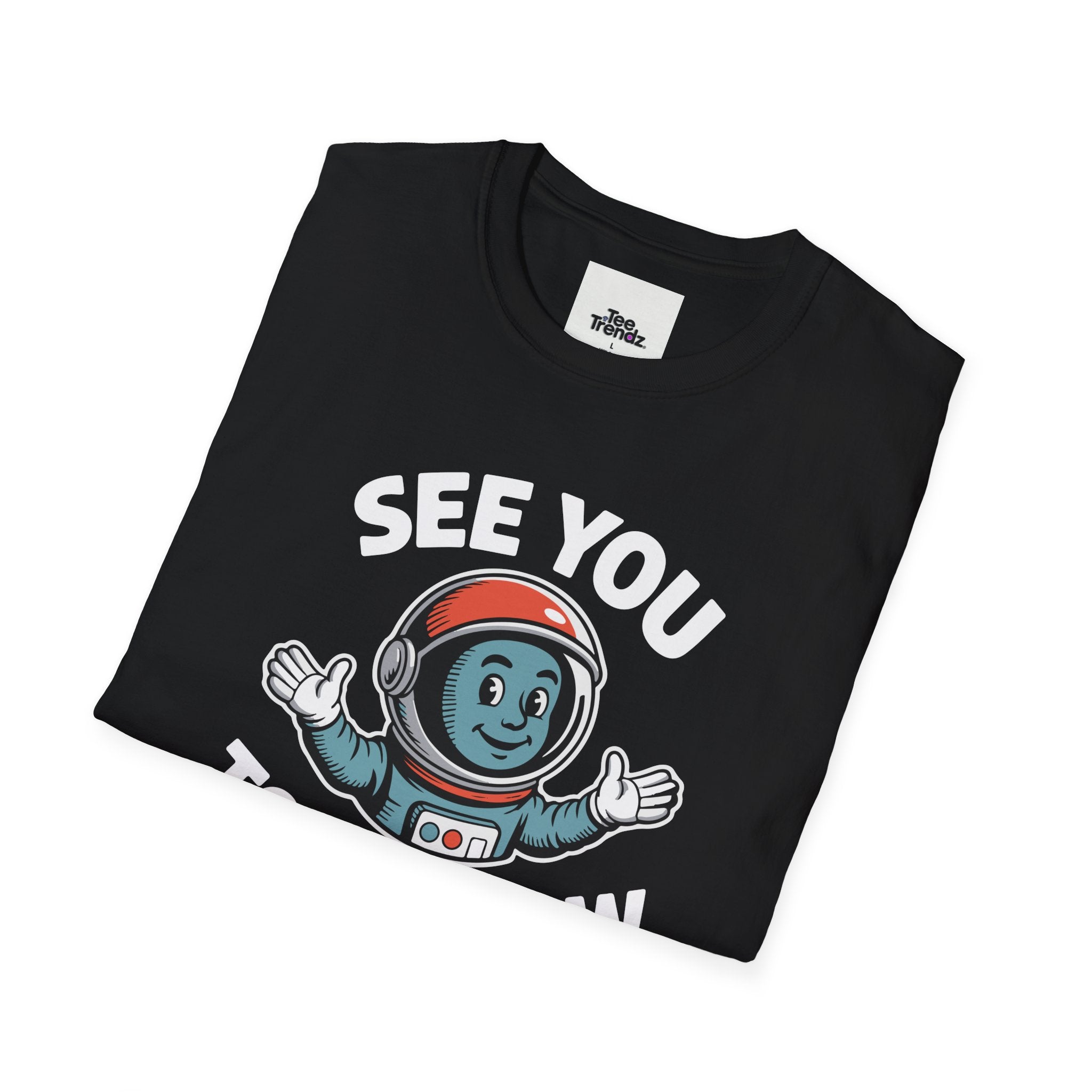 See You Tomorrow Astronaut T-Shirt