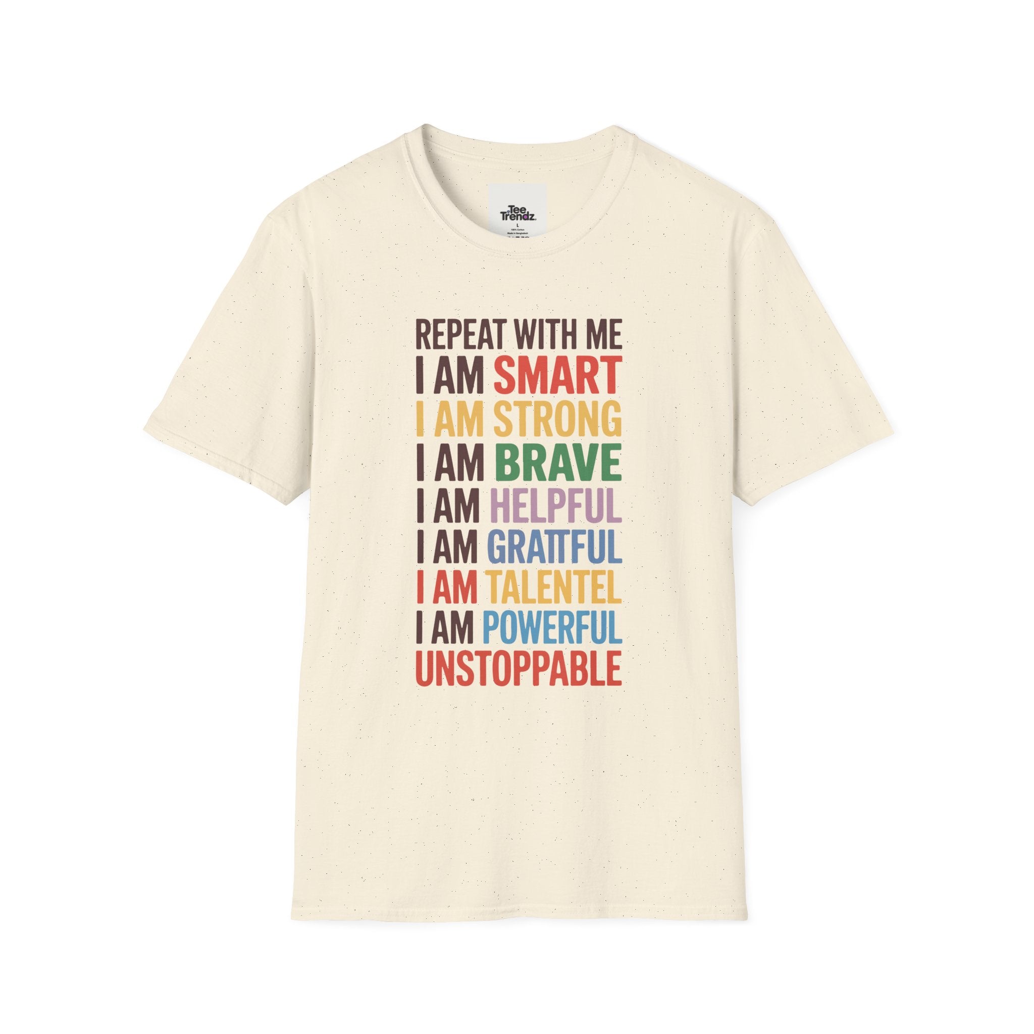 Affirmation T-Shirt — "Repeat With Me: I Am Smart, Strong, Brave... Unstoppable"