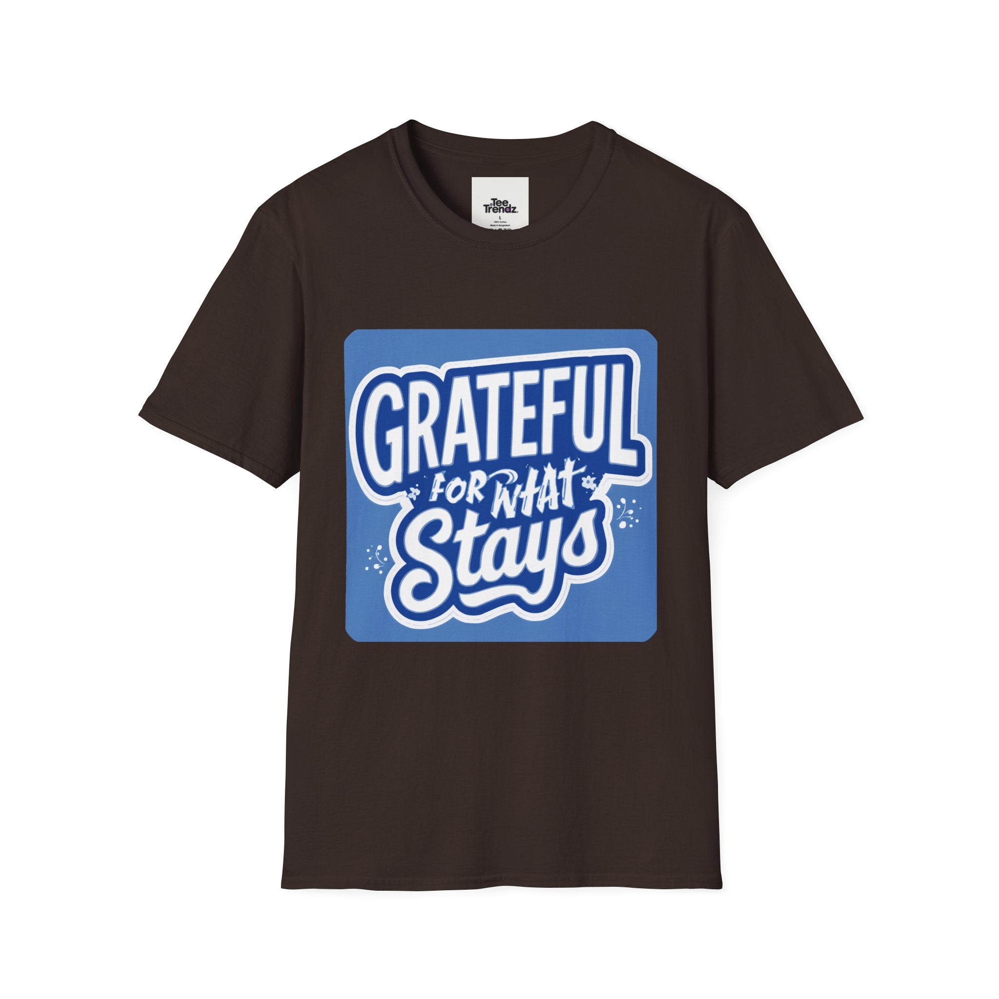 Grateful For What Stays T-Shirt — Positive Gratitude Graphic Tee