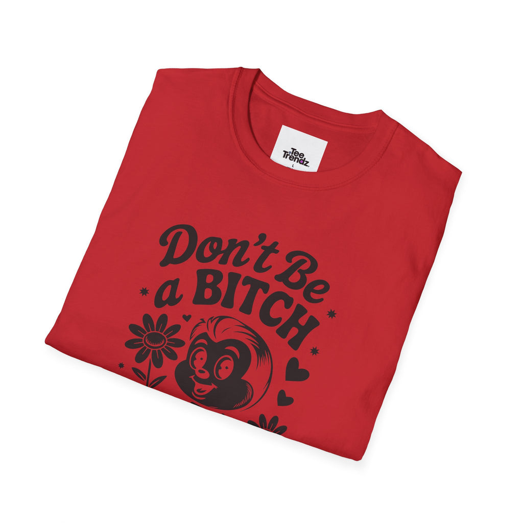 Don't Be a Bitch T-Shirt — Retro Cartoon Floral Graphic Tee
