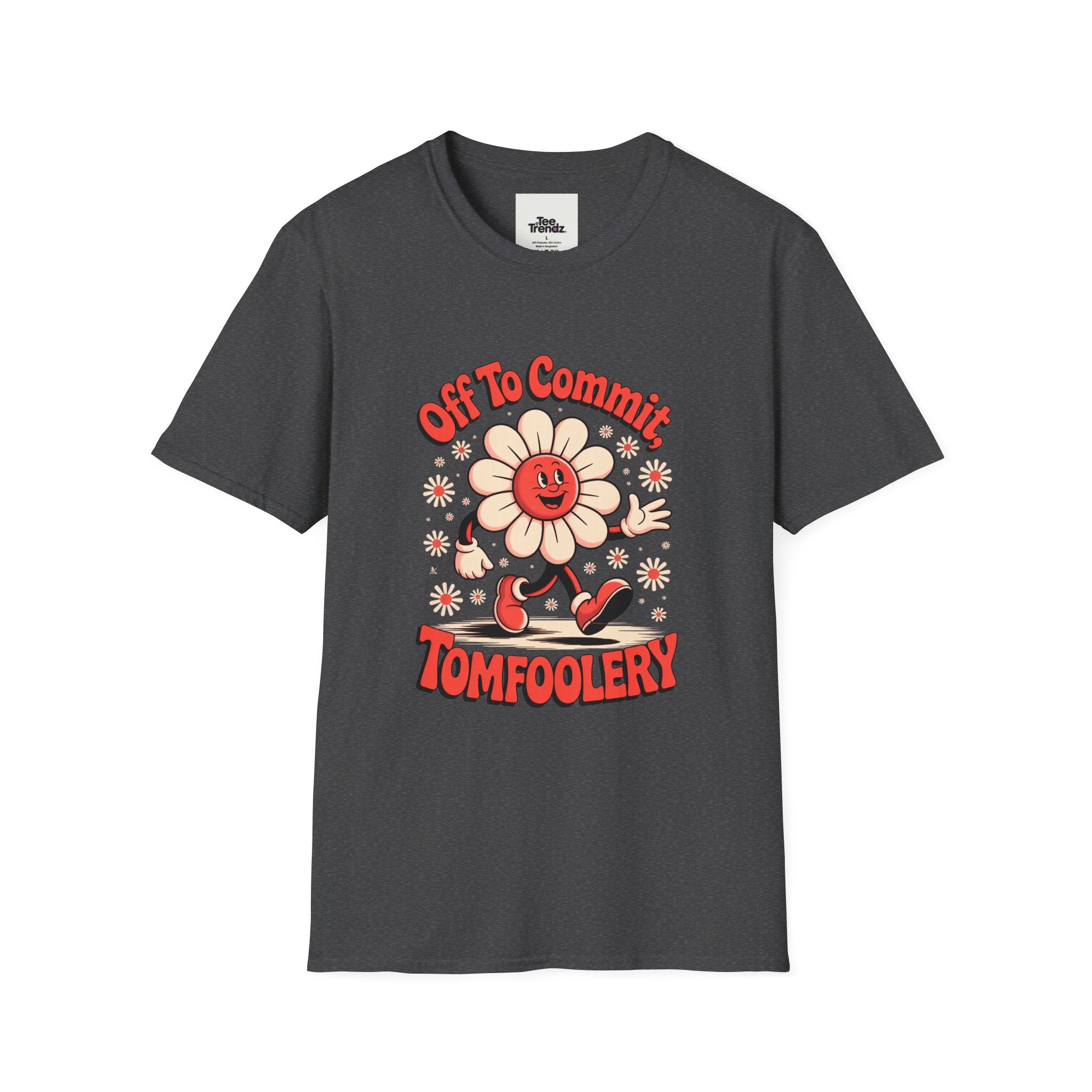 Tomfoolery Daisy T-Shirt — “Off To Commit Tomfoolery” Retro Floral Graphic Tee