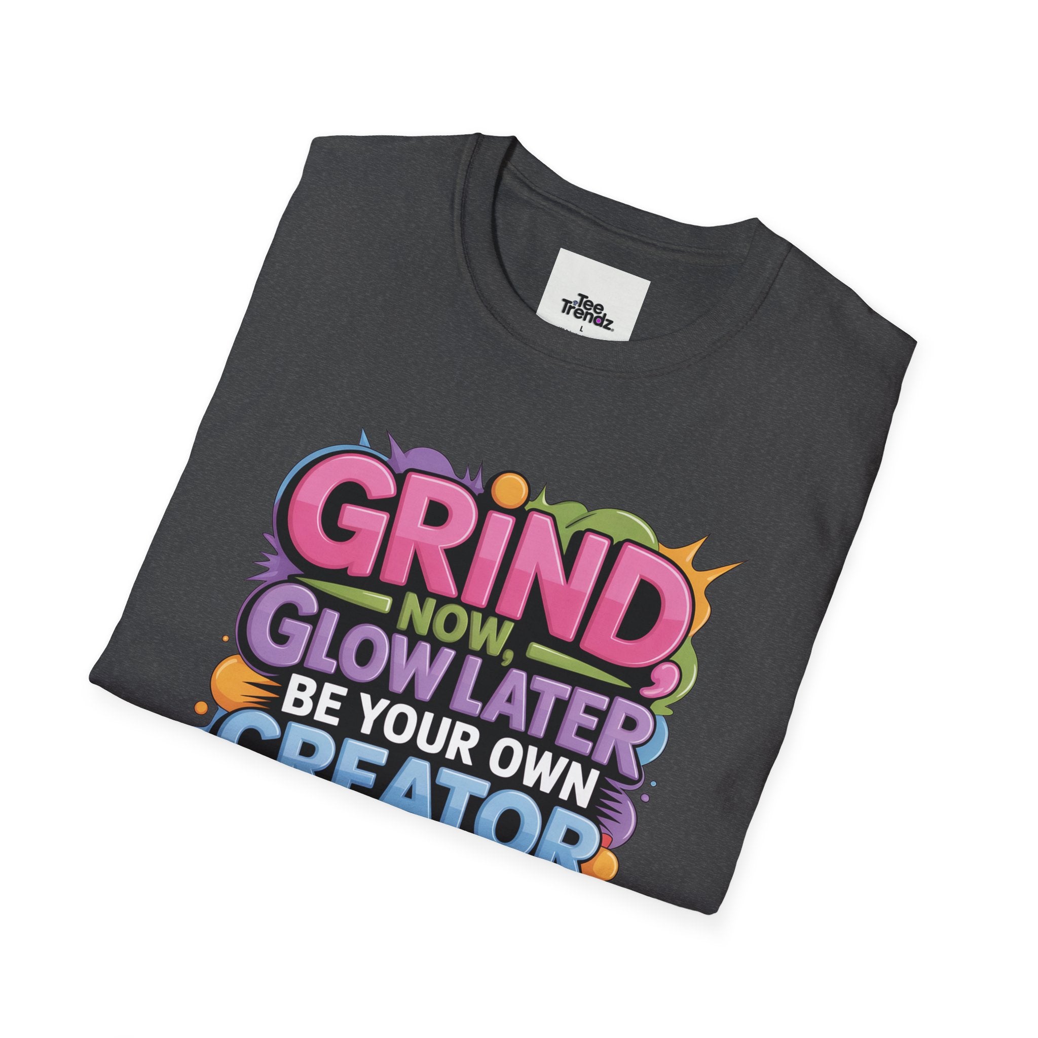 Grind Now Glow Later Creator Boss T-Shirt