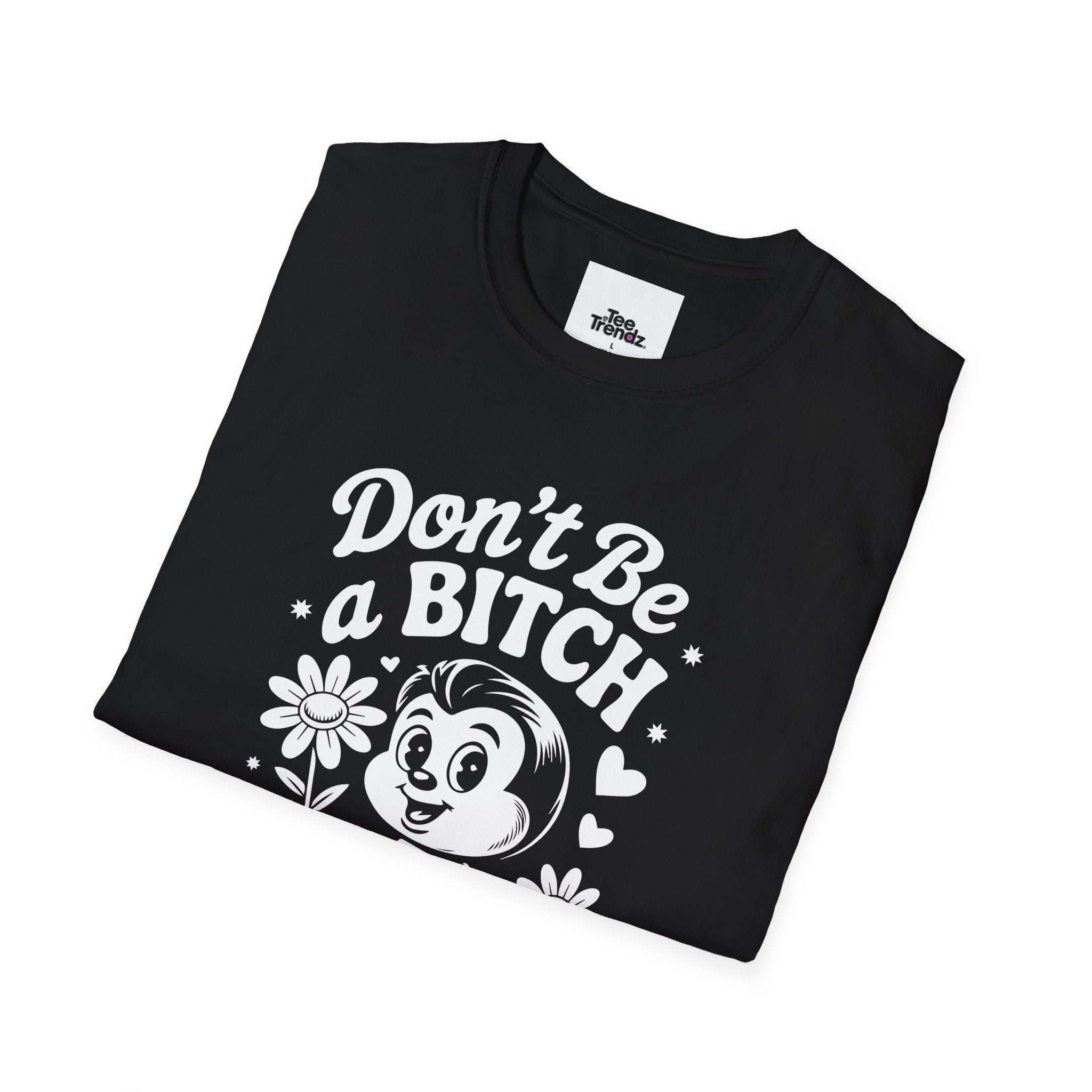 Don't Be a Bitch T-Shirt — Retro Cartoon Floral Graphic Tee